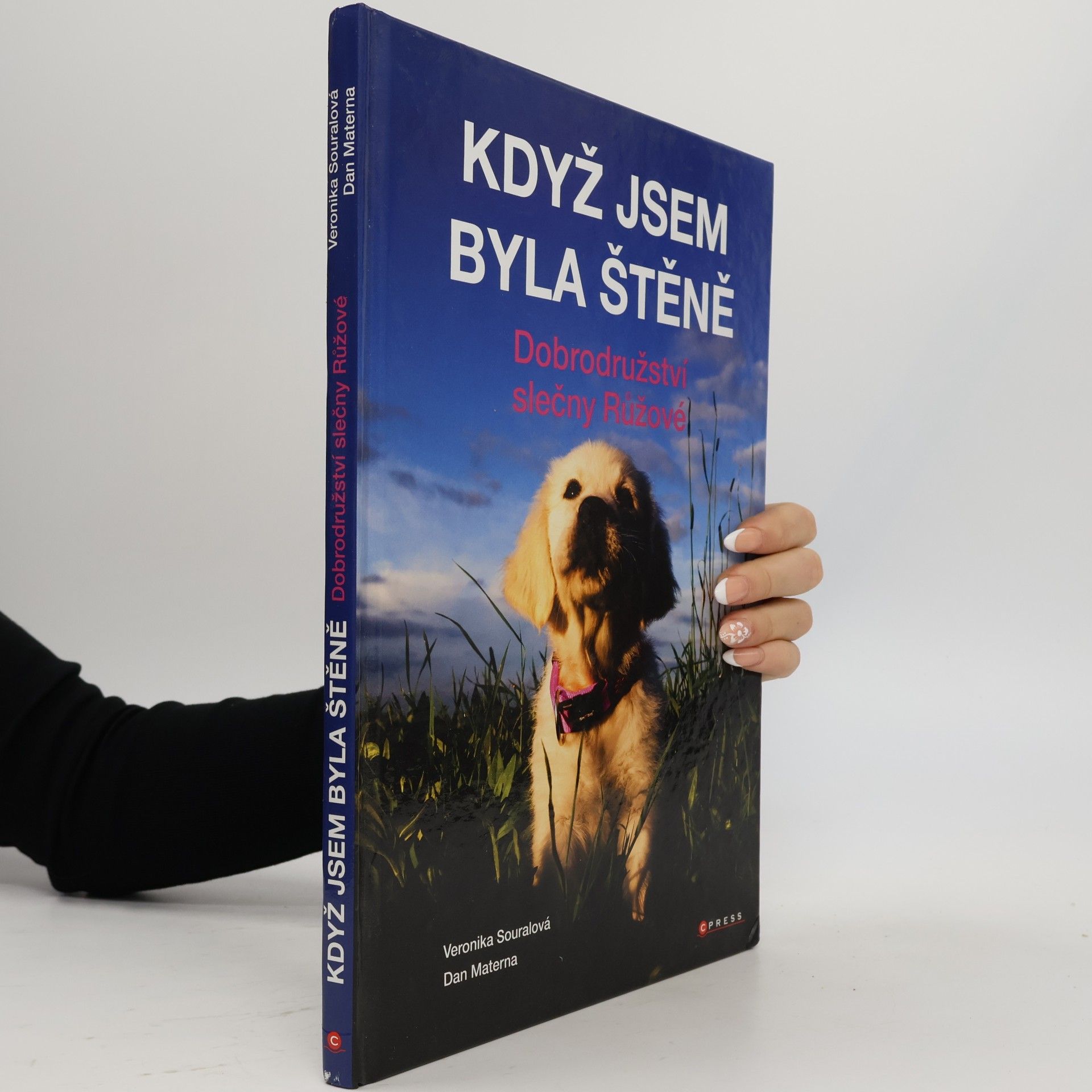Veronika Souralová Když jsem byla štěně : dobrodružství slečny Růžové