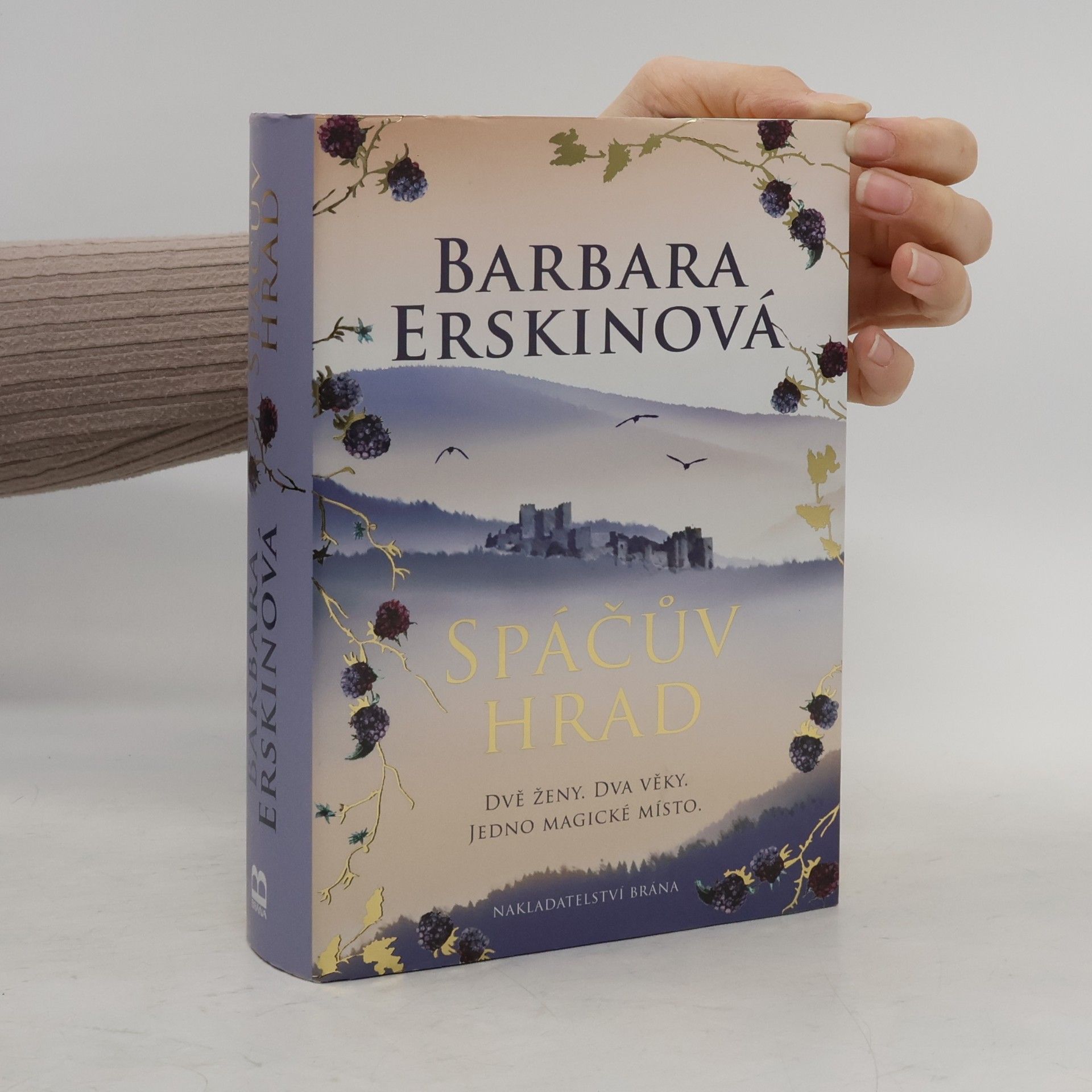 Barbara Erskinová Spáčův hrad: Dvě ženy, dva věky, jedno magické místo