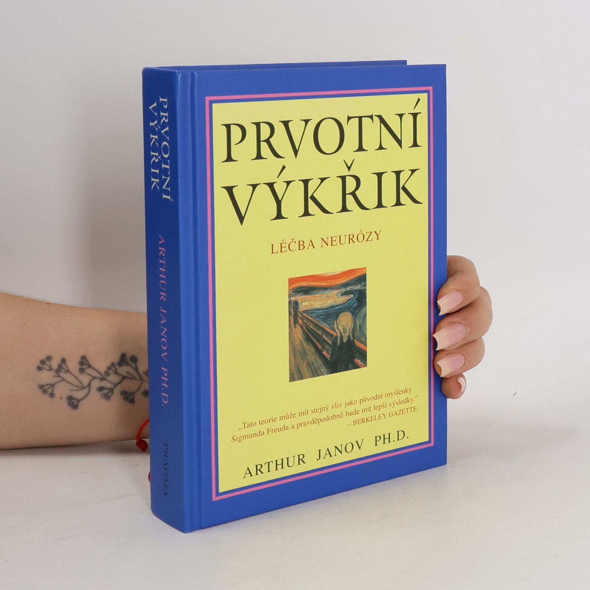 Arthur Janov Prvotní výkřik: Léčba neurózy