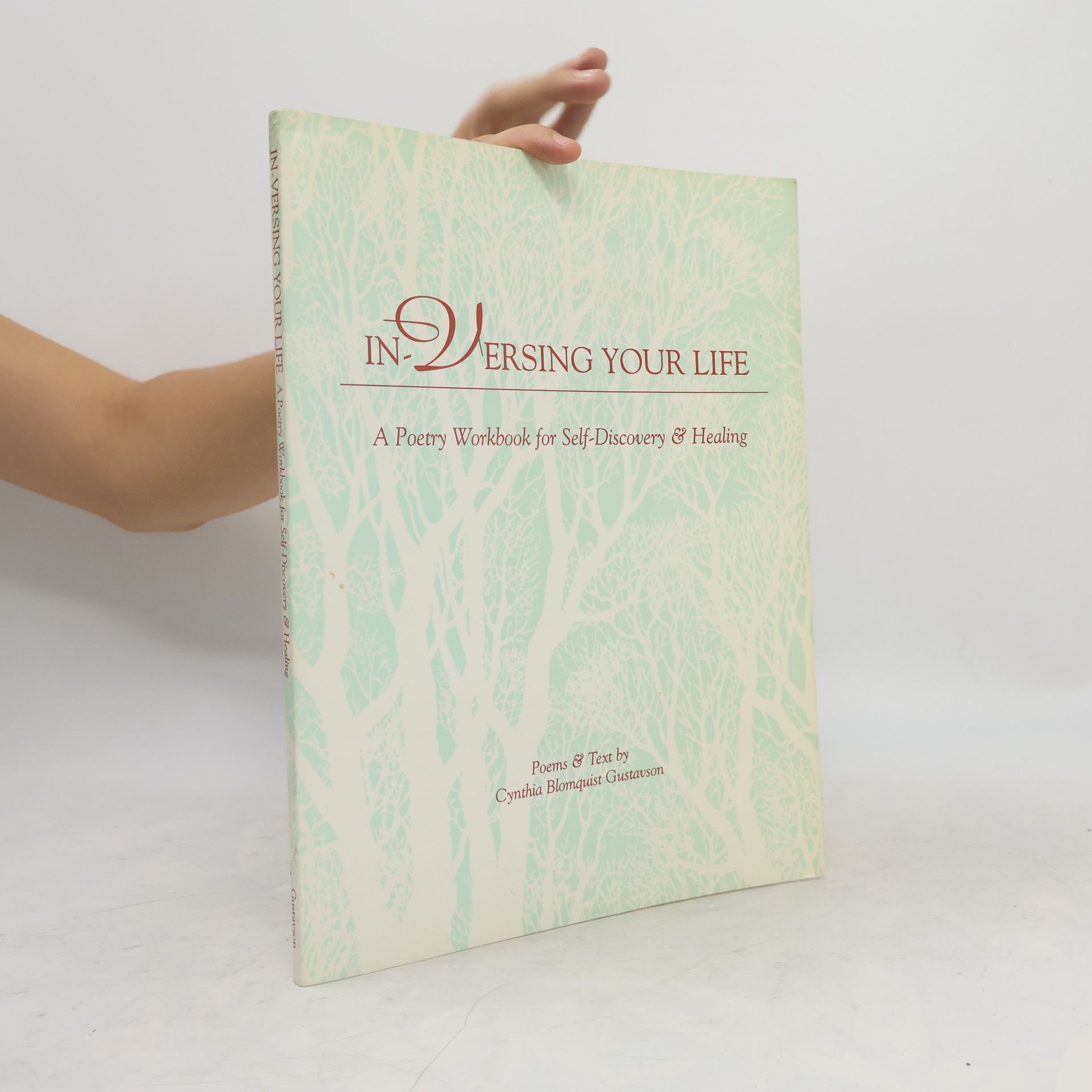 Cynthia Blomquist Gustavson In-Versing Your Life