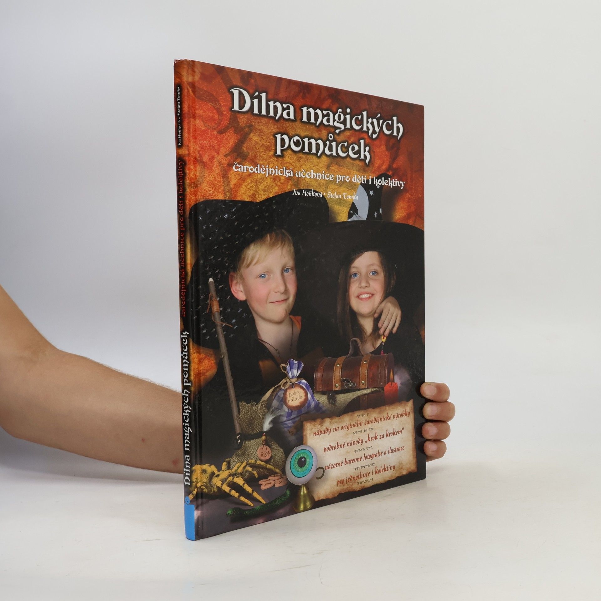 Vladimíra Hoňková Dílna magických pomůcek : čarodějnická učebnice pro děti i kolektivy