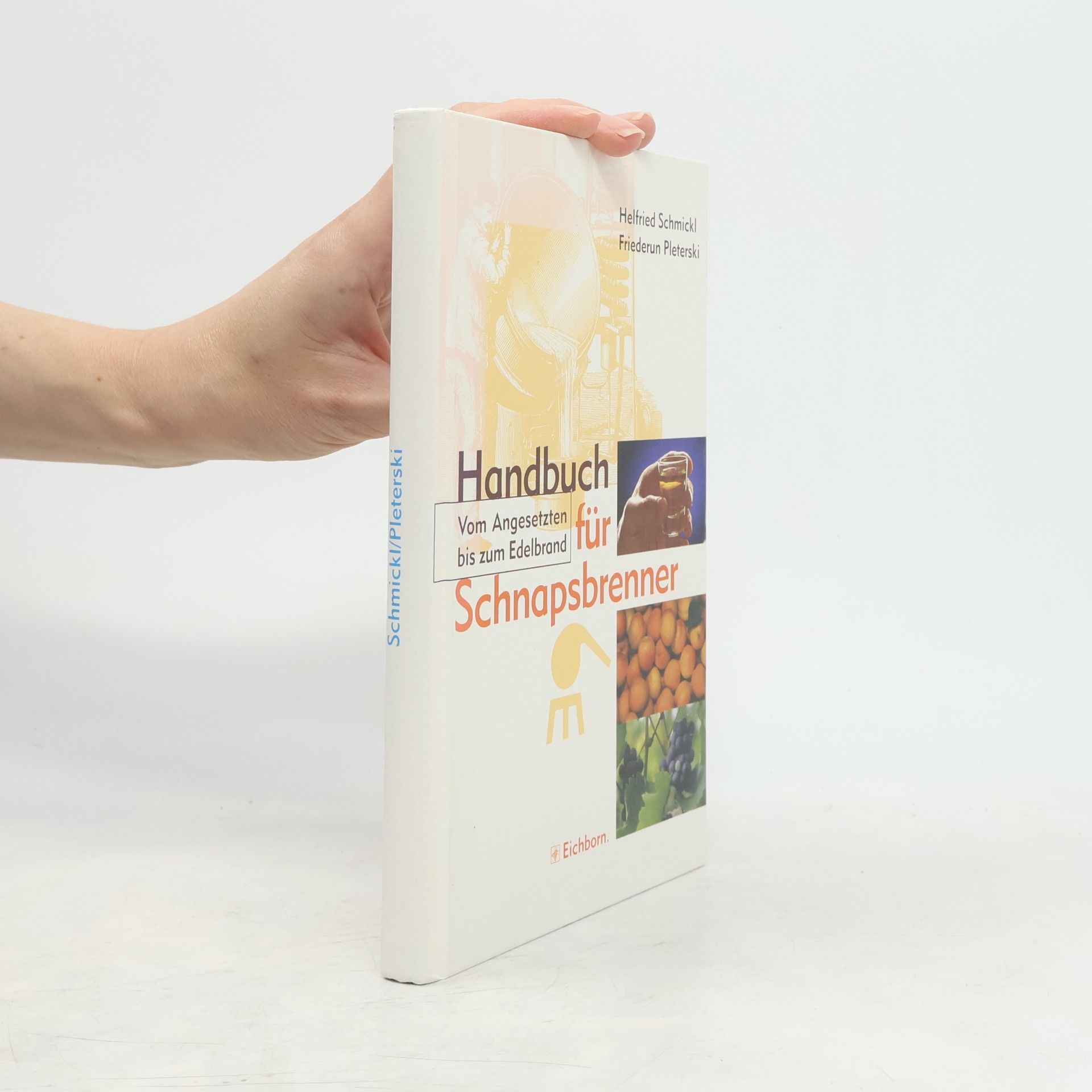 Helfried Schmickl Handbuch für Schnapsbrenner