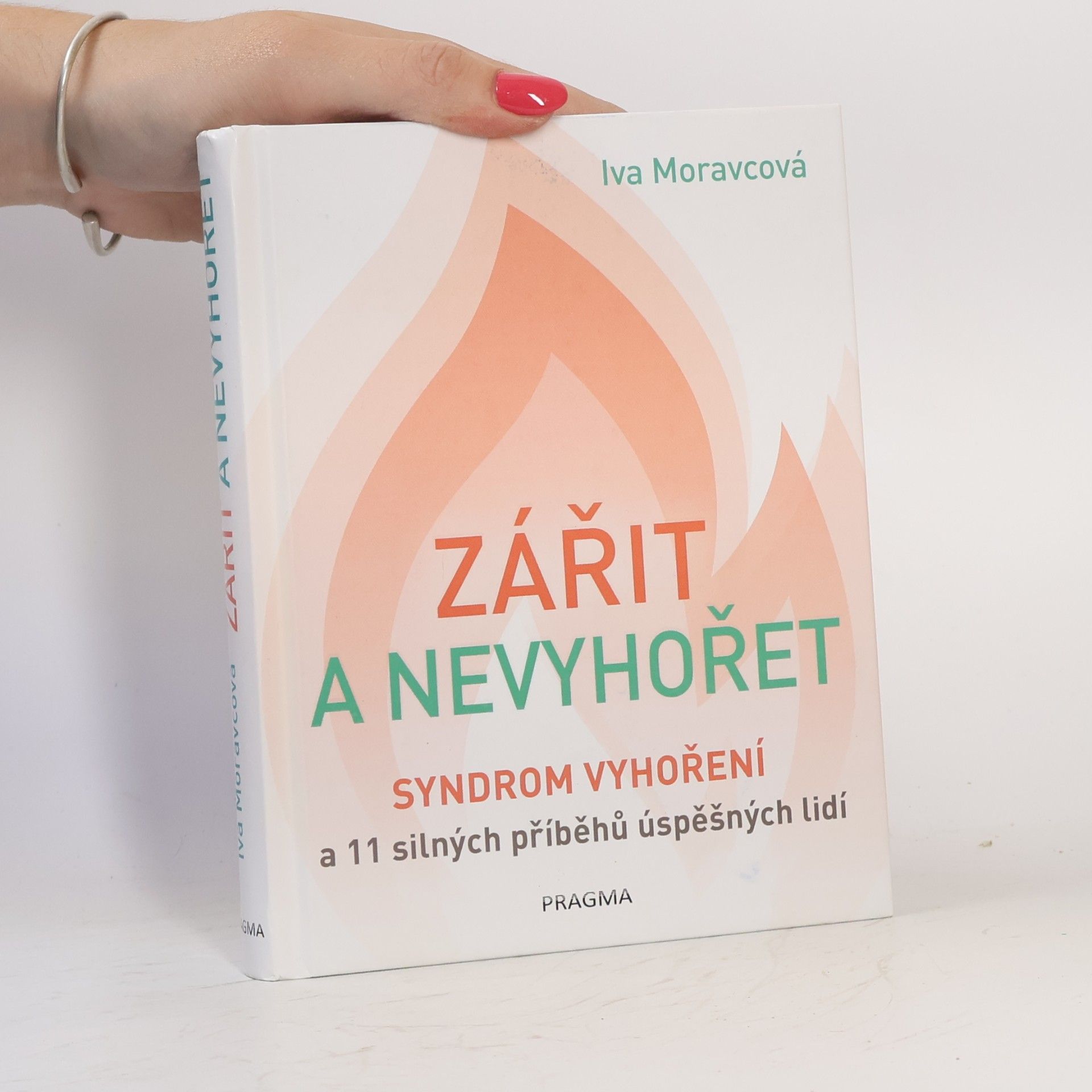 Iva Moravcová Zářit a nevyhořet