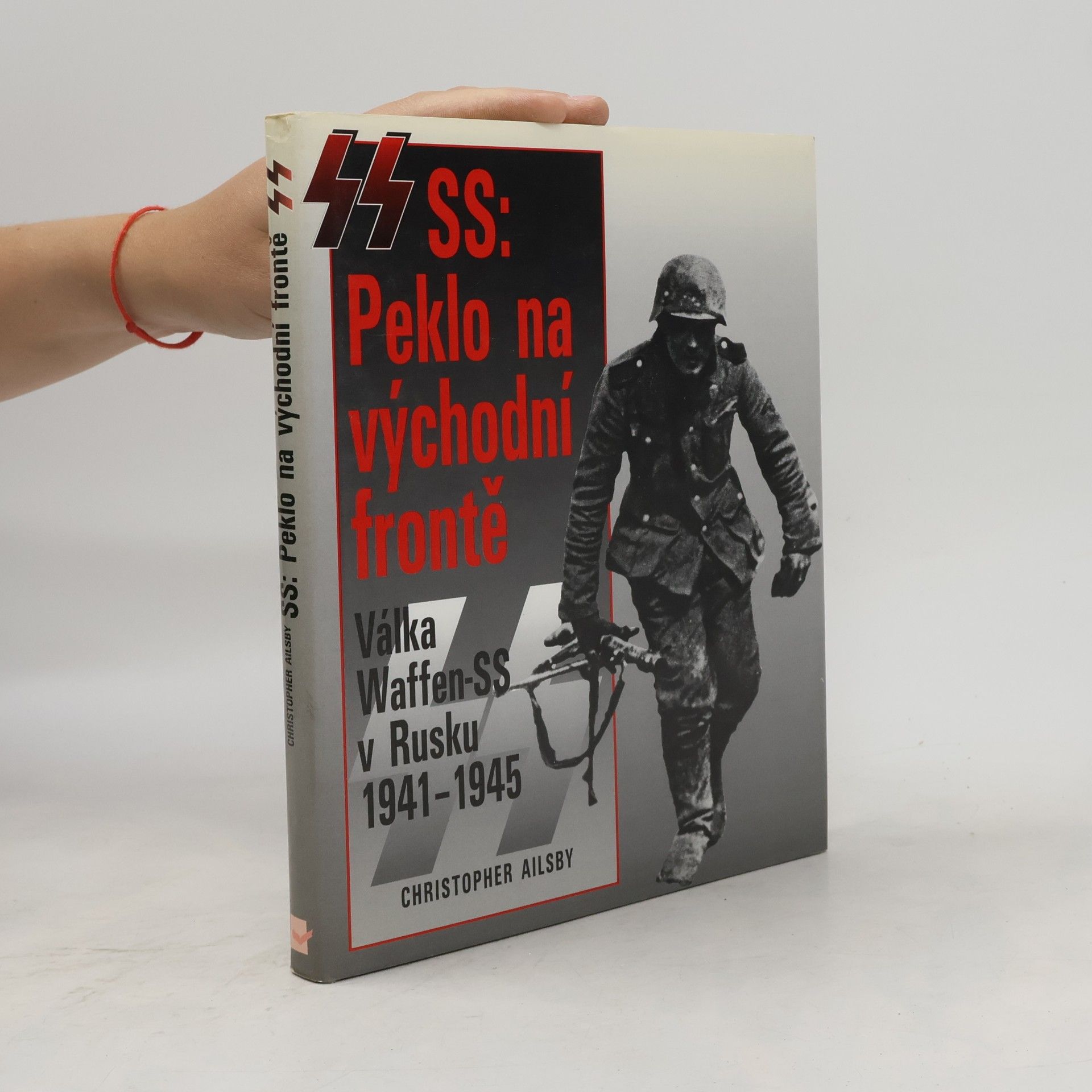 Christopher Ailsby SS: Peklo na východní frontě