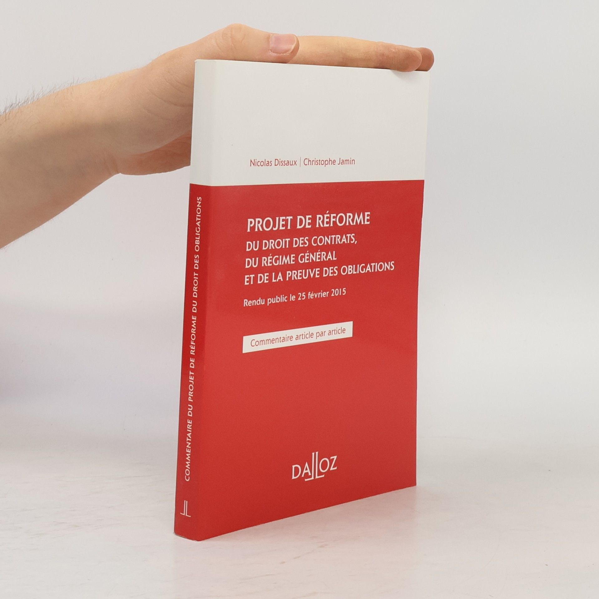 Projet de réforme du droit des contrats, du régime général et de la preuve des obligations - Rendu public le 25 février 2015 - Commentaire article par article