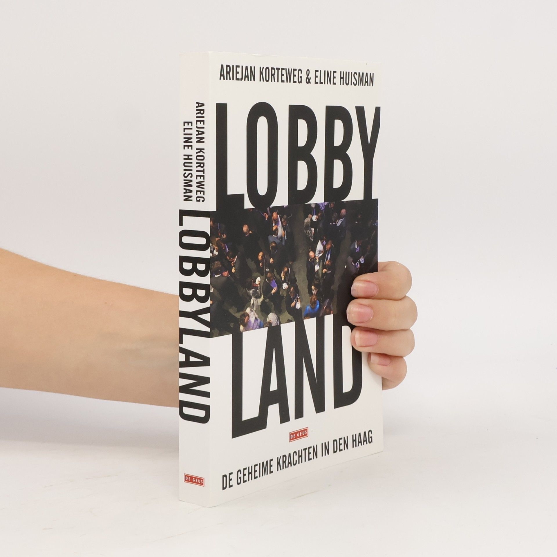 Lobbyland: de geheime krachten in Den Haag
