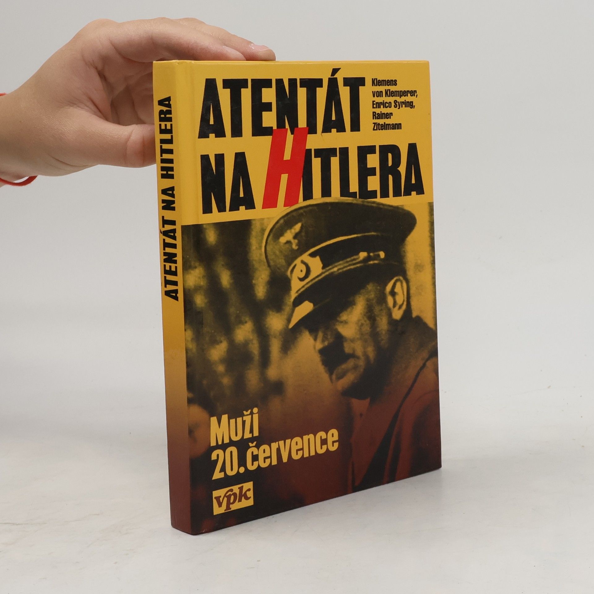 Rainer Zitelmann Atentát na Hitlera: Muži 20. července
