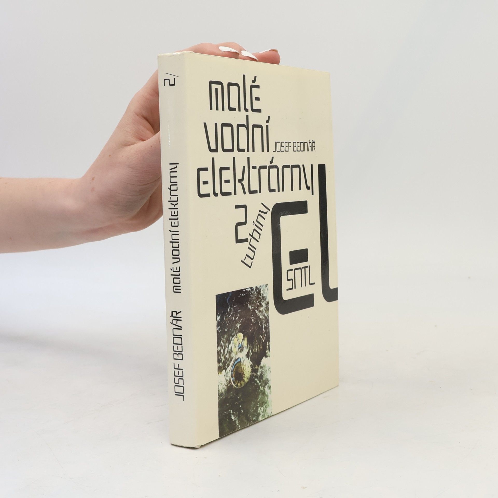 Josef Bednář Malé vodní elektrárny: turbíny. 2. díl