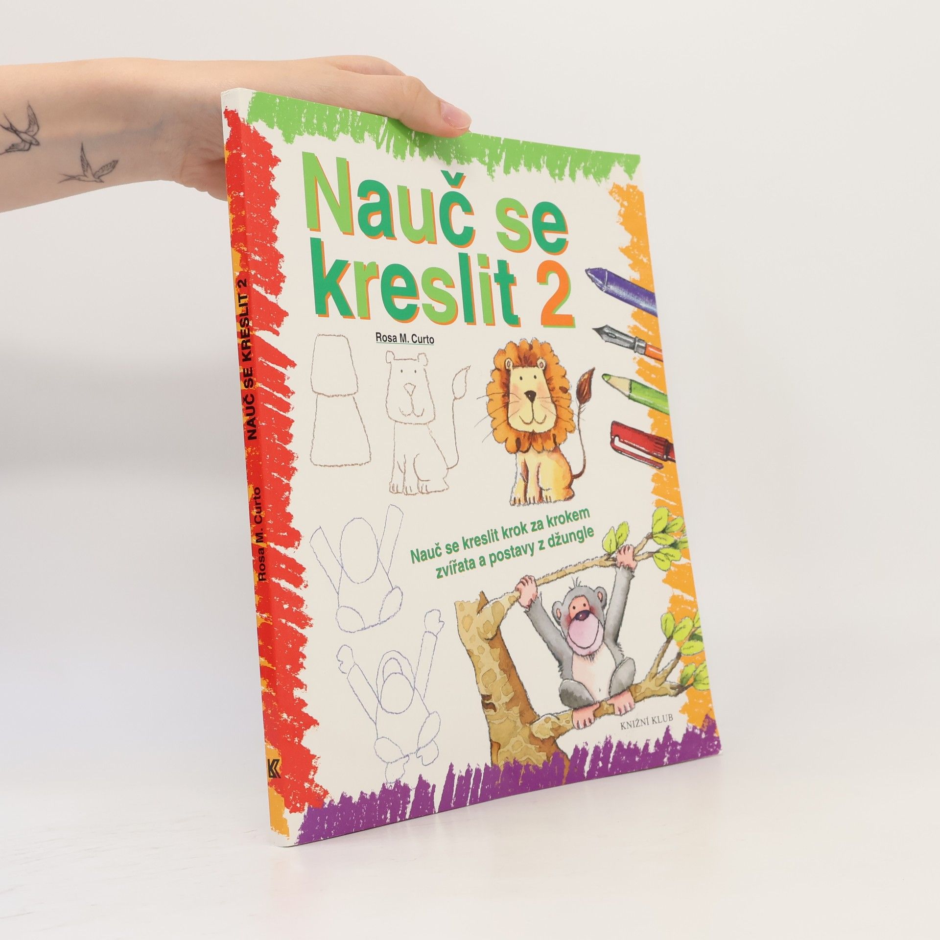 Rosa María Curto Nauč se kreslit 2. Nauč se kreslit krok za krokem zvířata a postavy z džungle