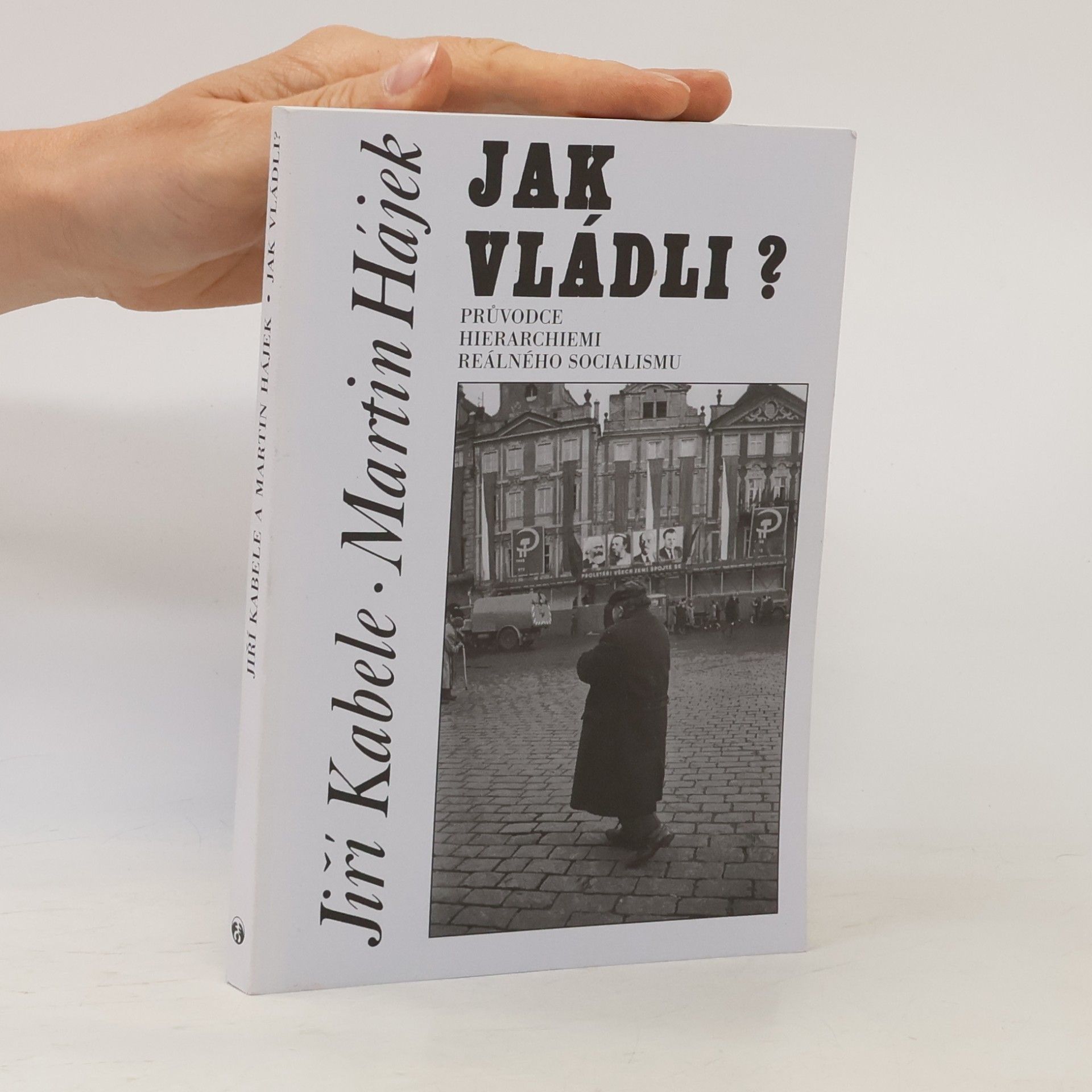 Jak vládli? Průvodce hierarchiemi reálného socialismu