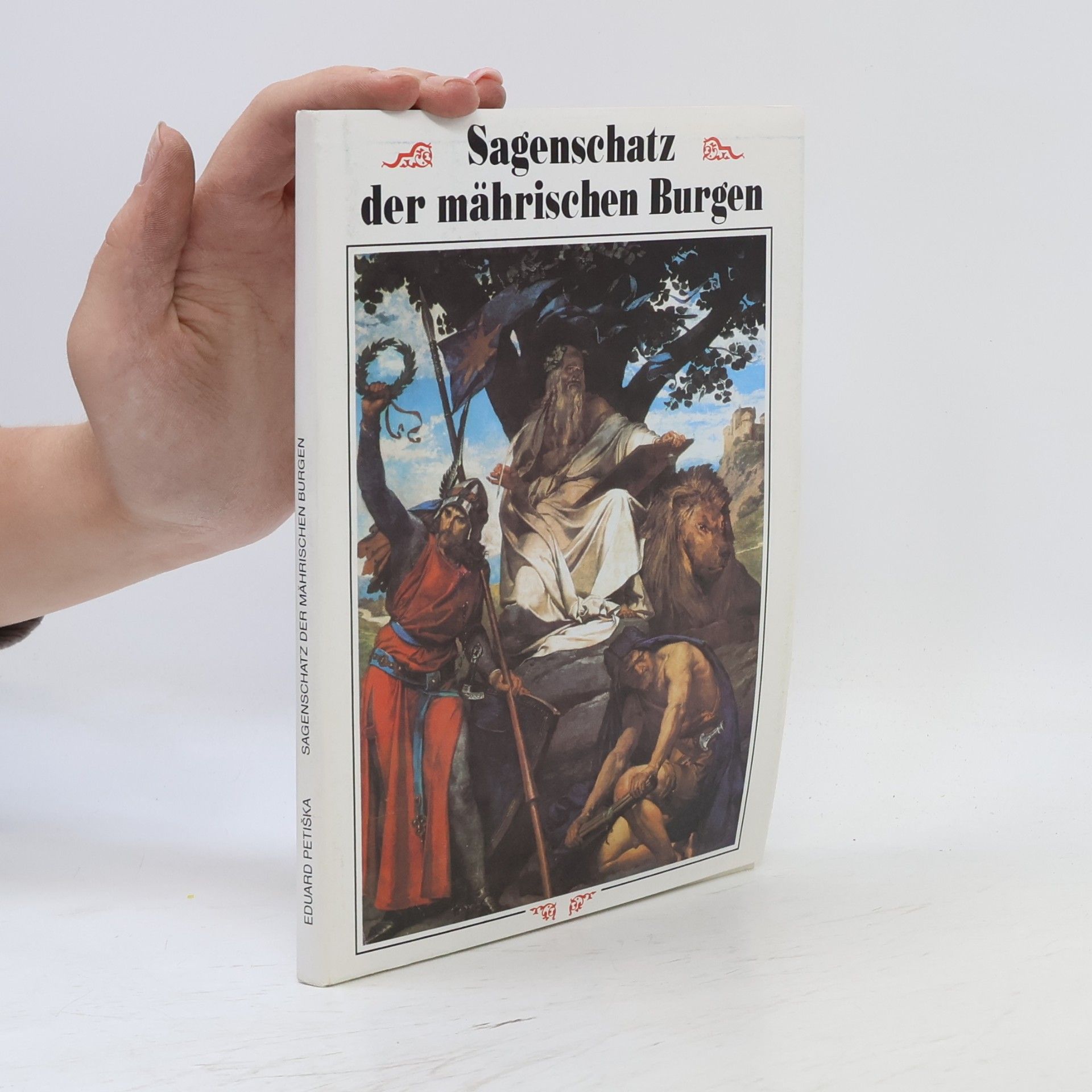 Eduard Petiška Sagenschatz der mährischen Burgen