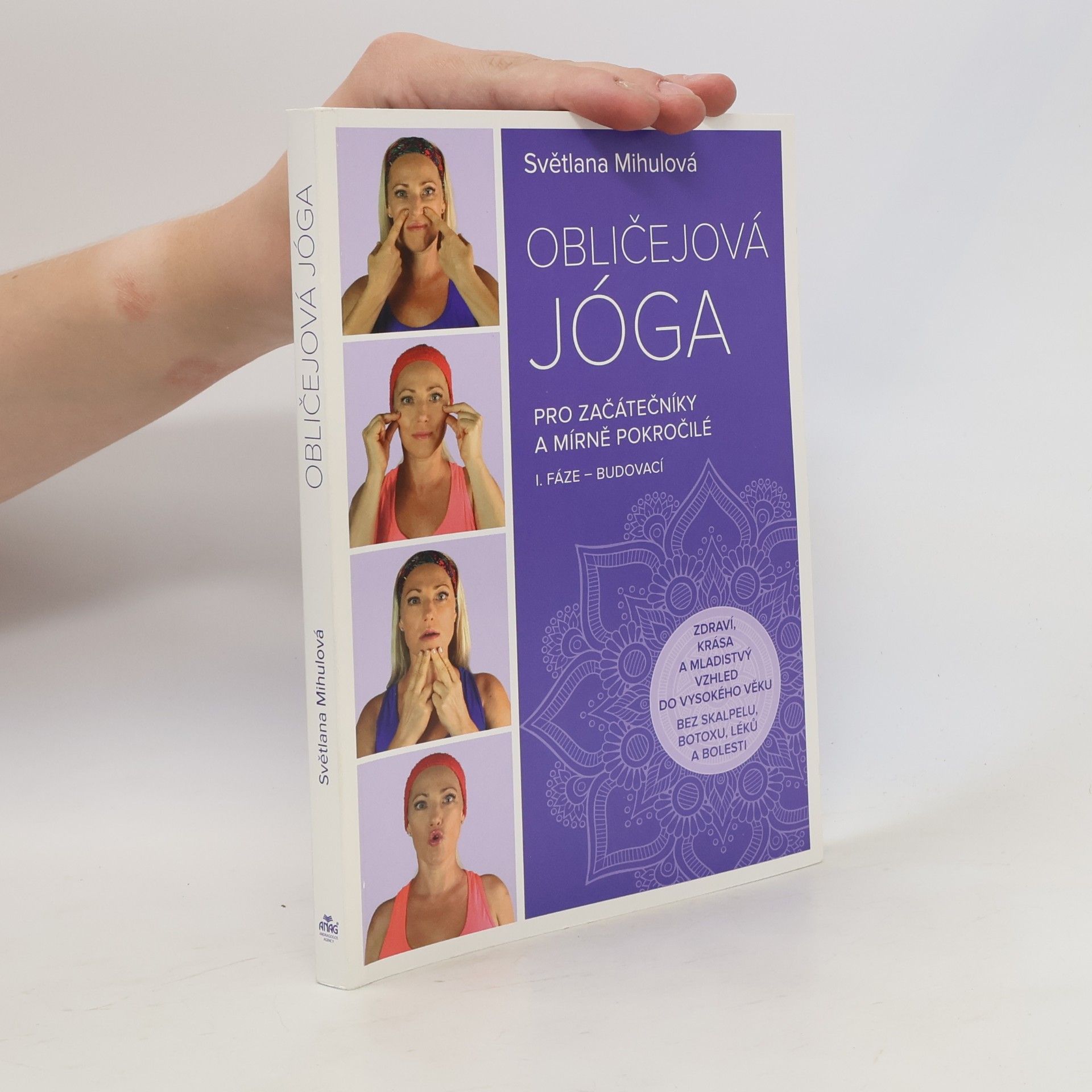 Světlana Mihulová Obličejová jóga : pro začátečníky a mírně pokročilé. I. fáze - budovací