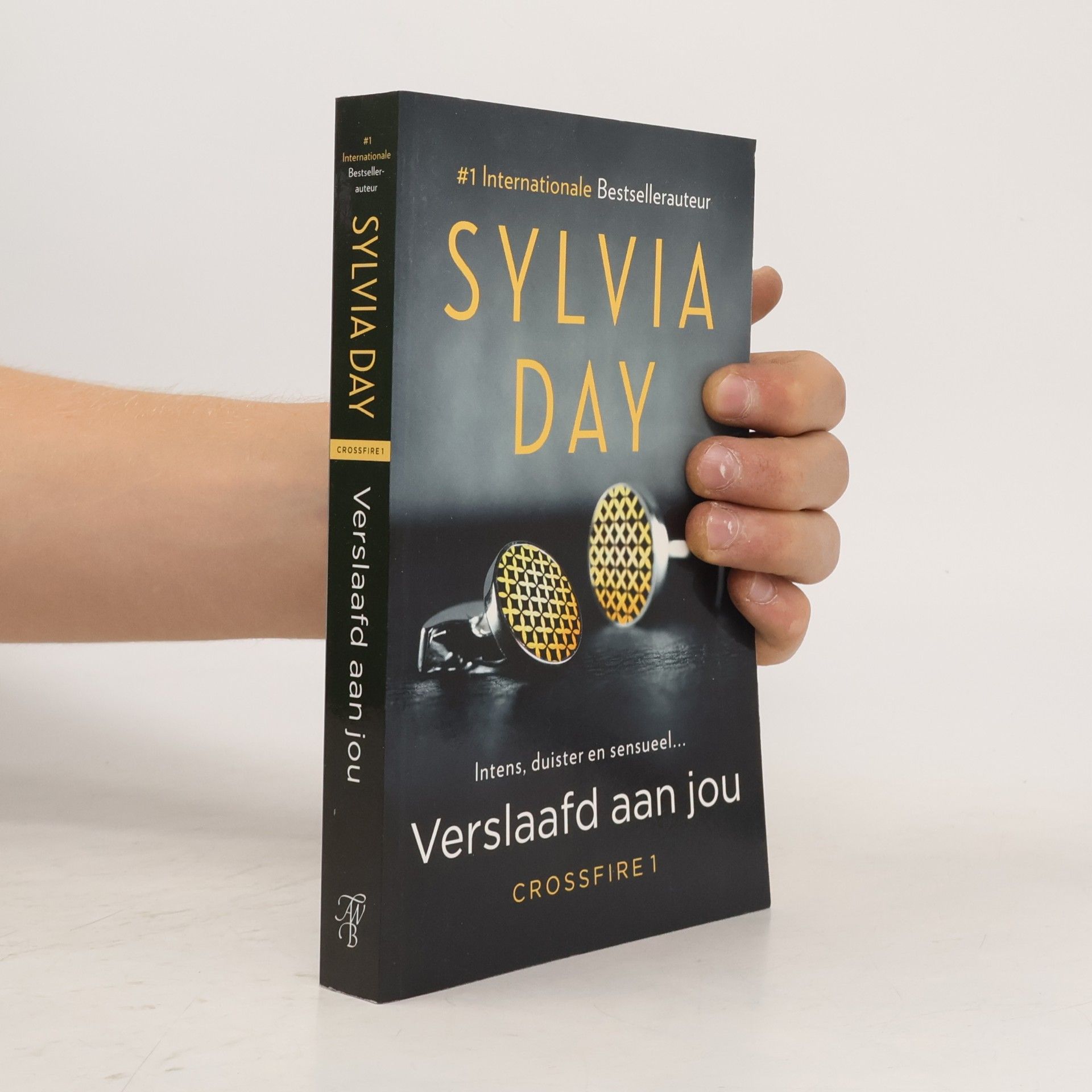 Sylvia Day Crossfire - 1: Verslaafd aan jou