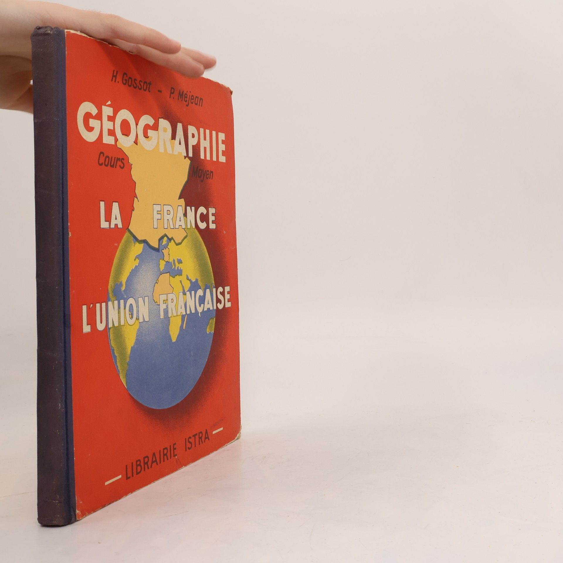 P. Méjean Géographie. Cours Moyen. La France L'Union Française