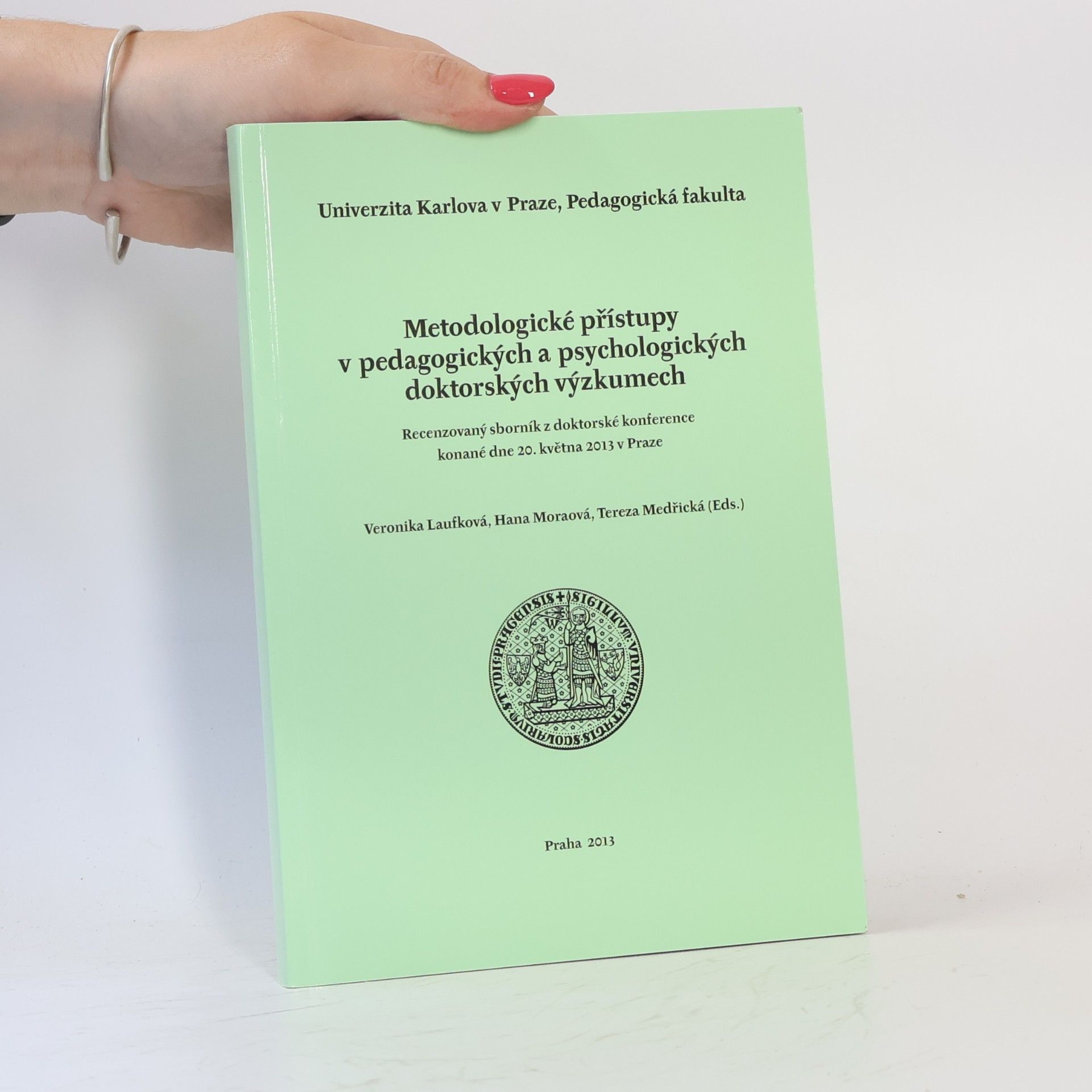 Tereza Medřická Metodologické přístupy v pedagogických a psychologických doktorských výzkumech