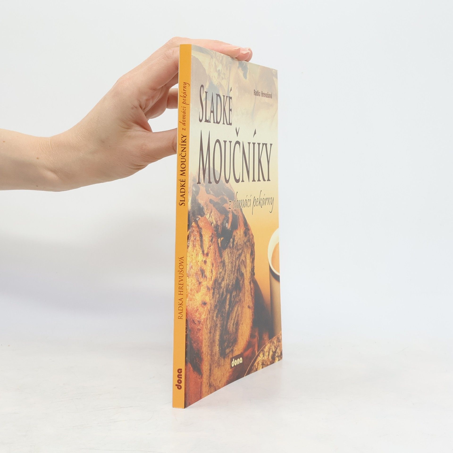 Radka Hrevušová Sladké moučníky z domácí pekárny