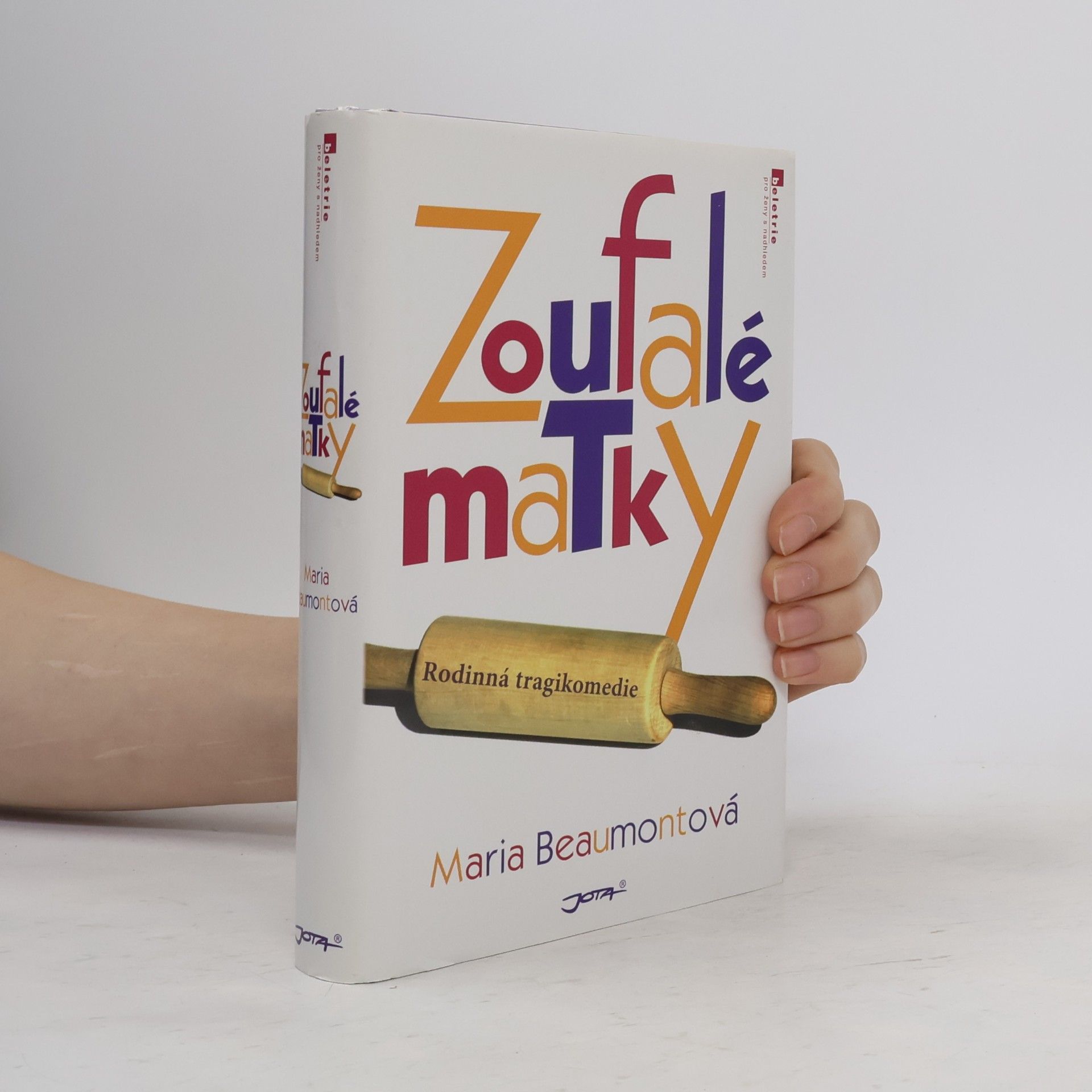 Maria Beaumont Zoufalé matky: Rodinná tragikomedie