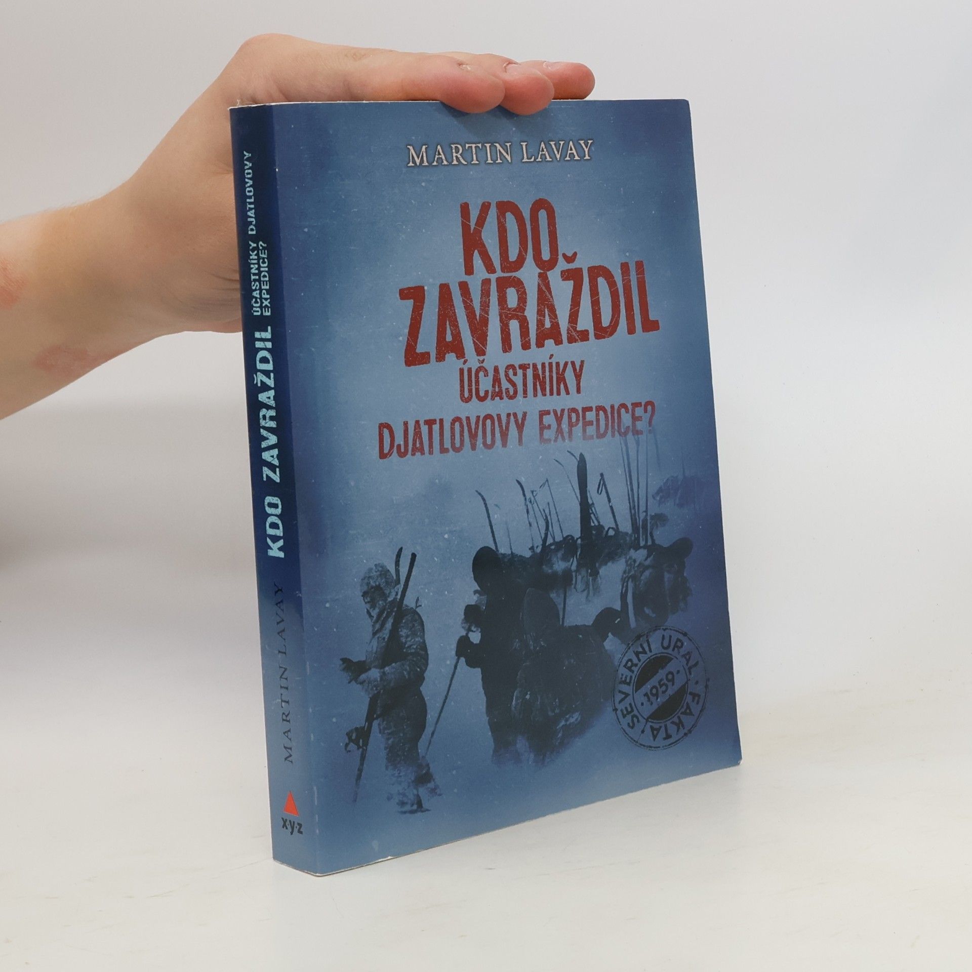 Martin Lavay Kdo zavraždil účastníky Djatlovovy expedice?
