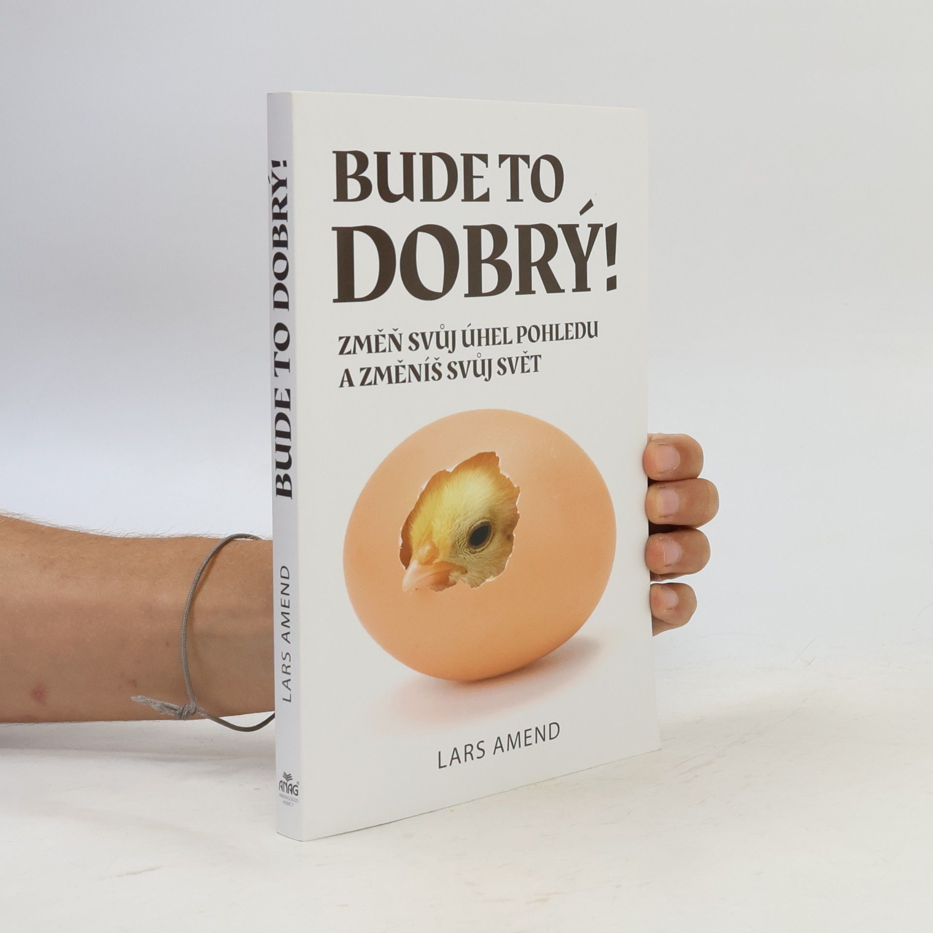Lars Amend Bude to dobrý! Změň svůj úhel pohledu a změníš svůj svět