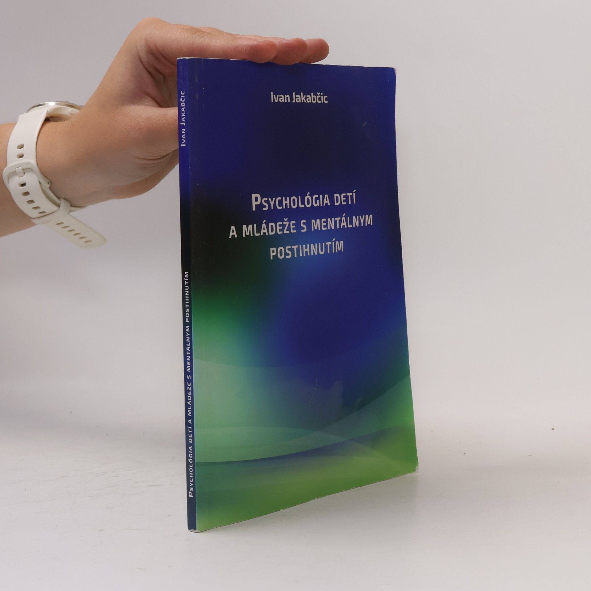 Ivan Jakabčič Psychológia detí a mládeže s mentálnym postihnutím