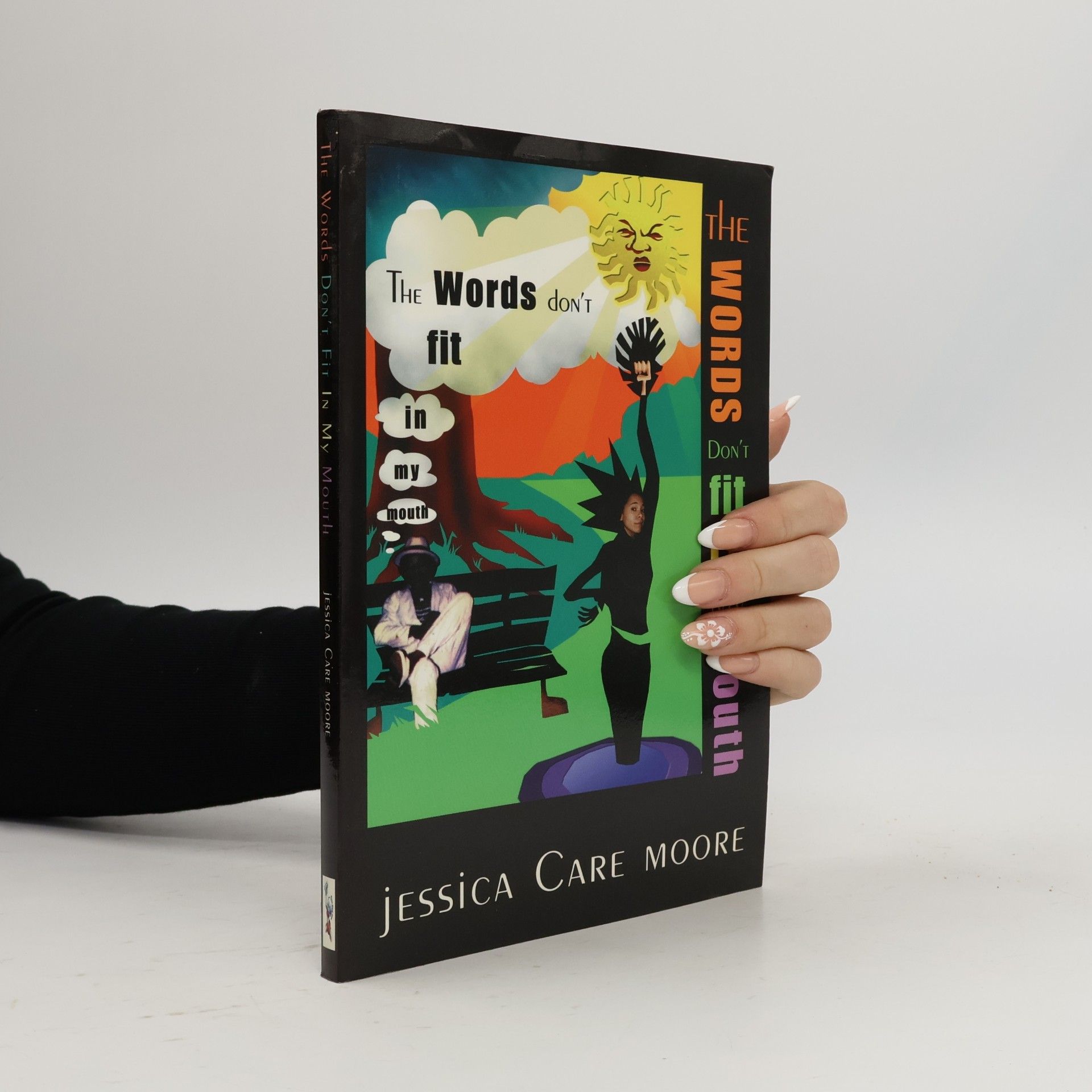 Jessica Care Moore The Words Don't Fit in My Mouth
