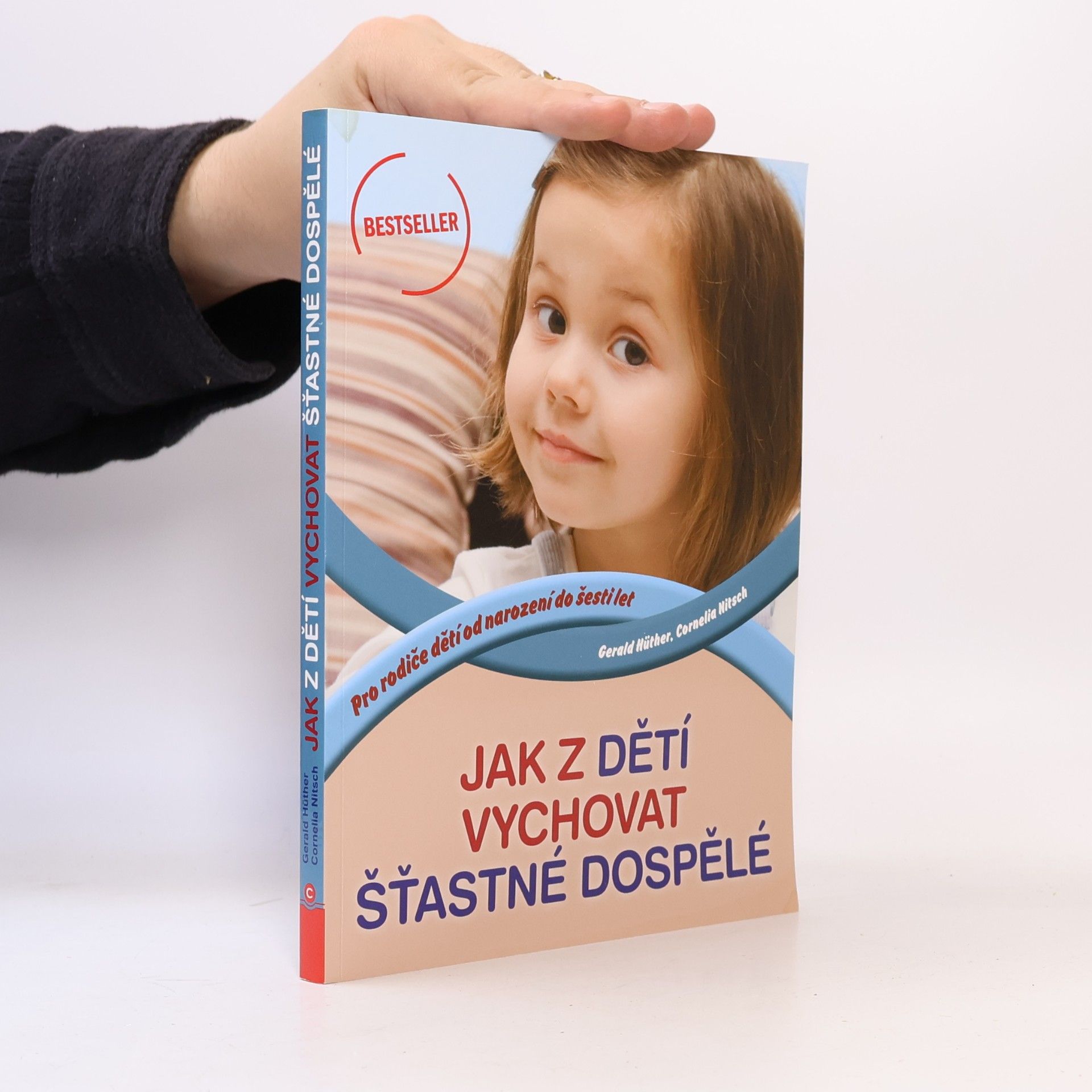 Gerald Hüther Jak z dětí vychovat šťastné dospělé