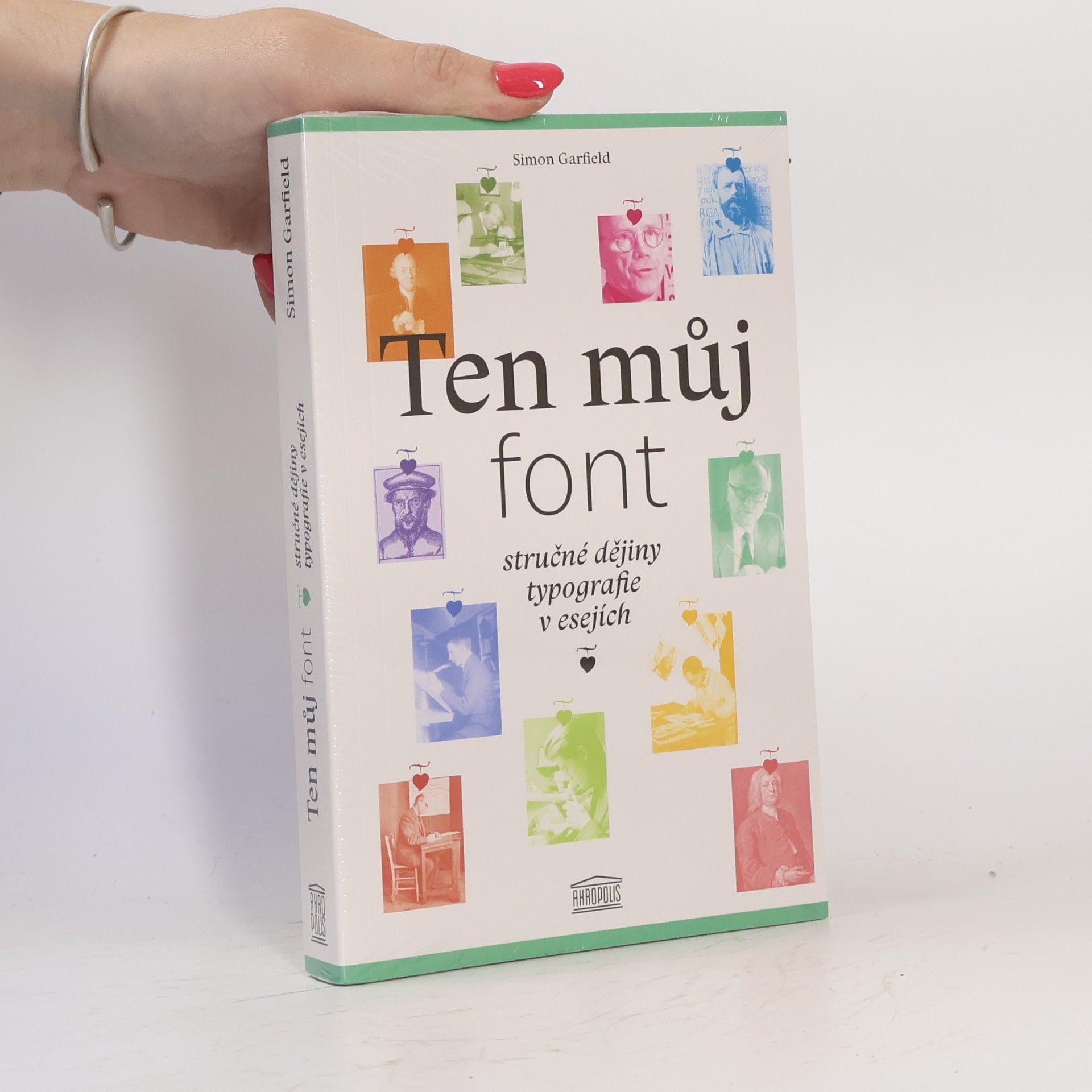 Simon Garfield Ten můj font. Stručné dějiny typografie v esejích