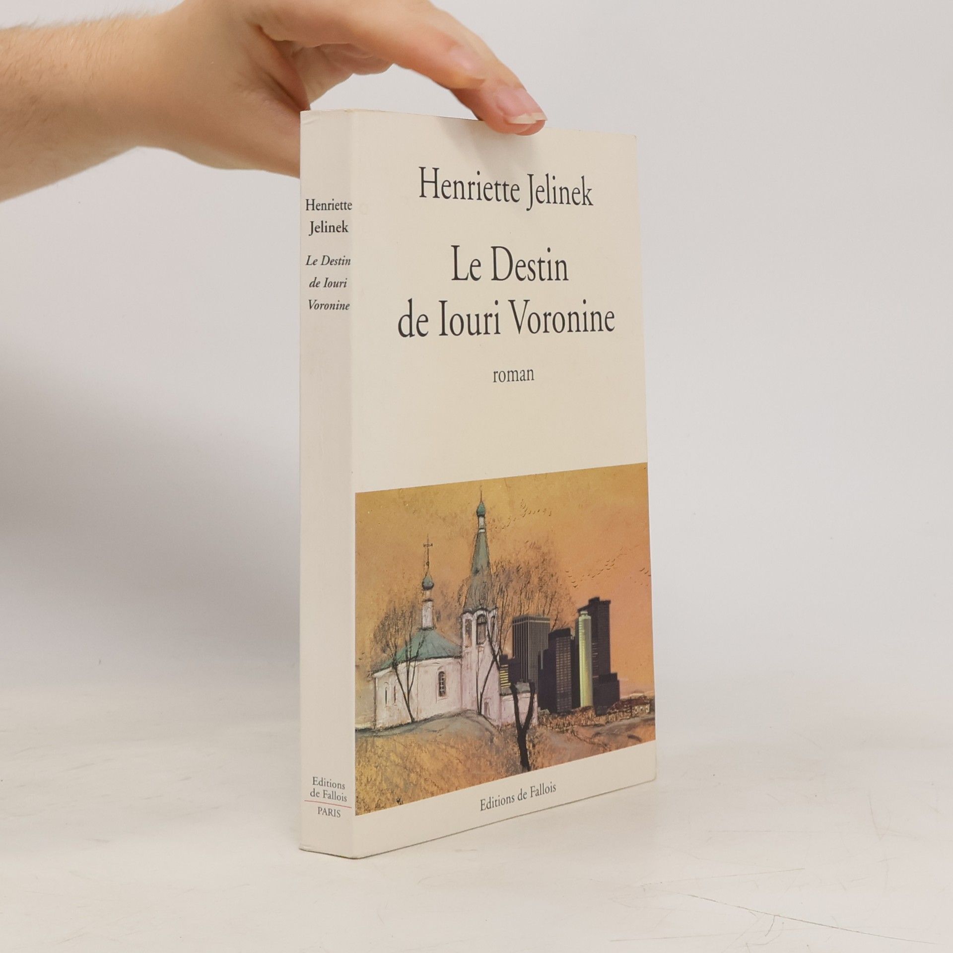 Henriette Jelinek Le Destin de Iouri Voronine - Ausgezeichnet mit dem Grand Prix du Roman de l' Académie Française 2005
