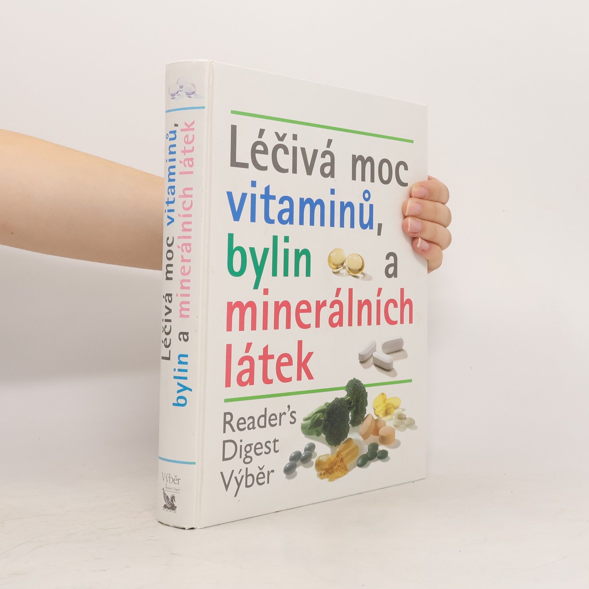 Kolektiv autorů Léčivá moc vitaminů, bylin a minerálních látek