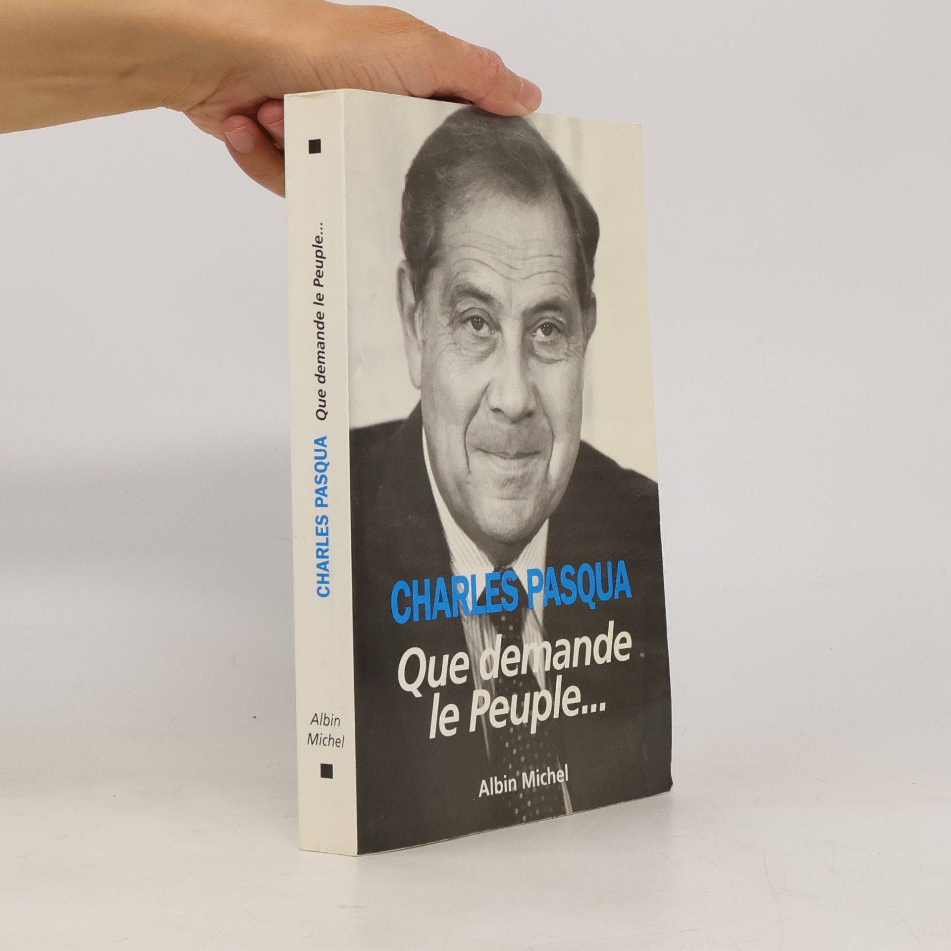 Charles Pasqua Que demande le peuple...