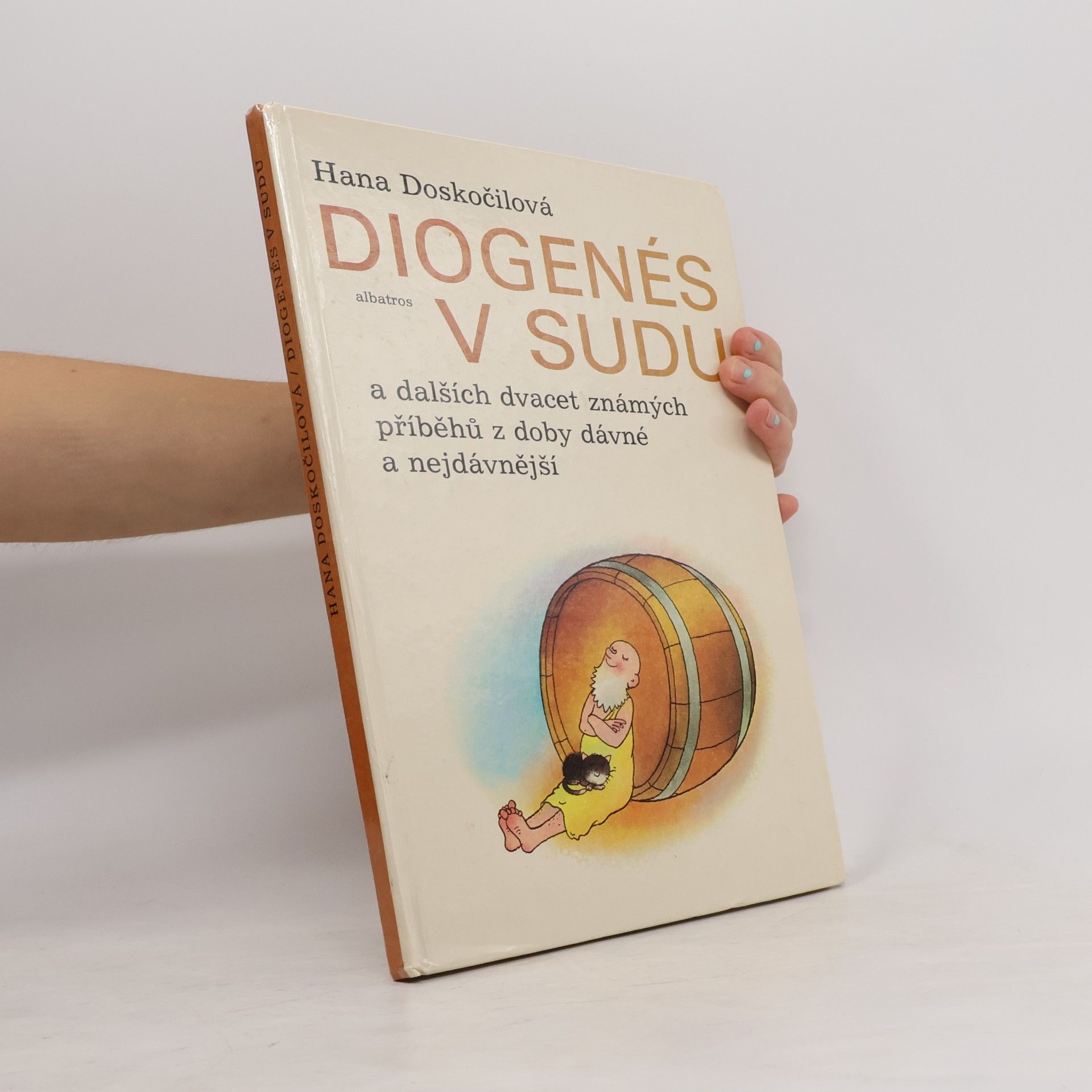 Hana Doskočilová Diogenés v sudu a dalších dvacet známých příběhů z doby dávné a nejdávnější