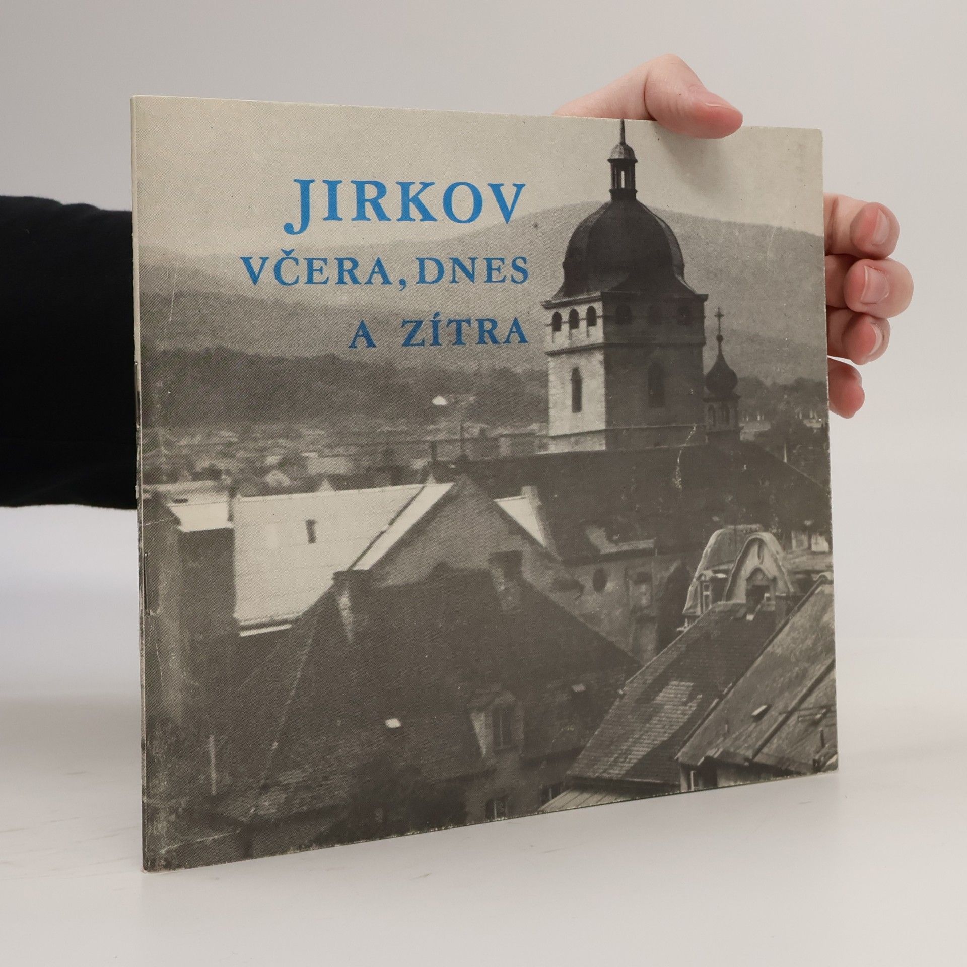 Kolektiv autorů Jirkov včera, dnes a zítra