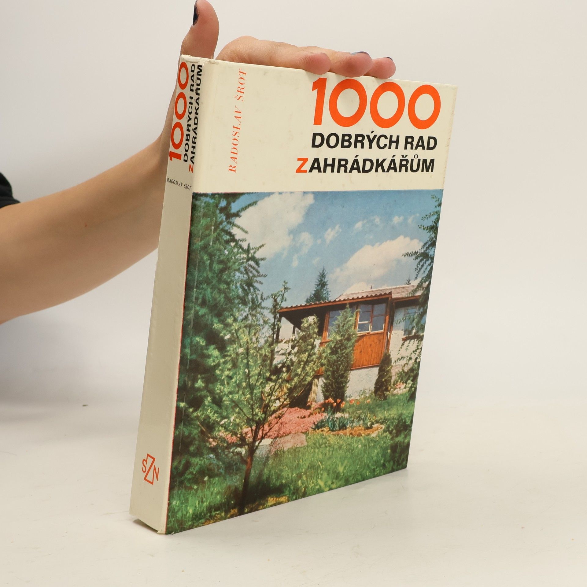Radoslav Šrot 1000 dobrých rad zahrádkářům