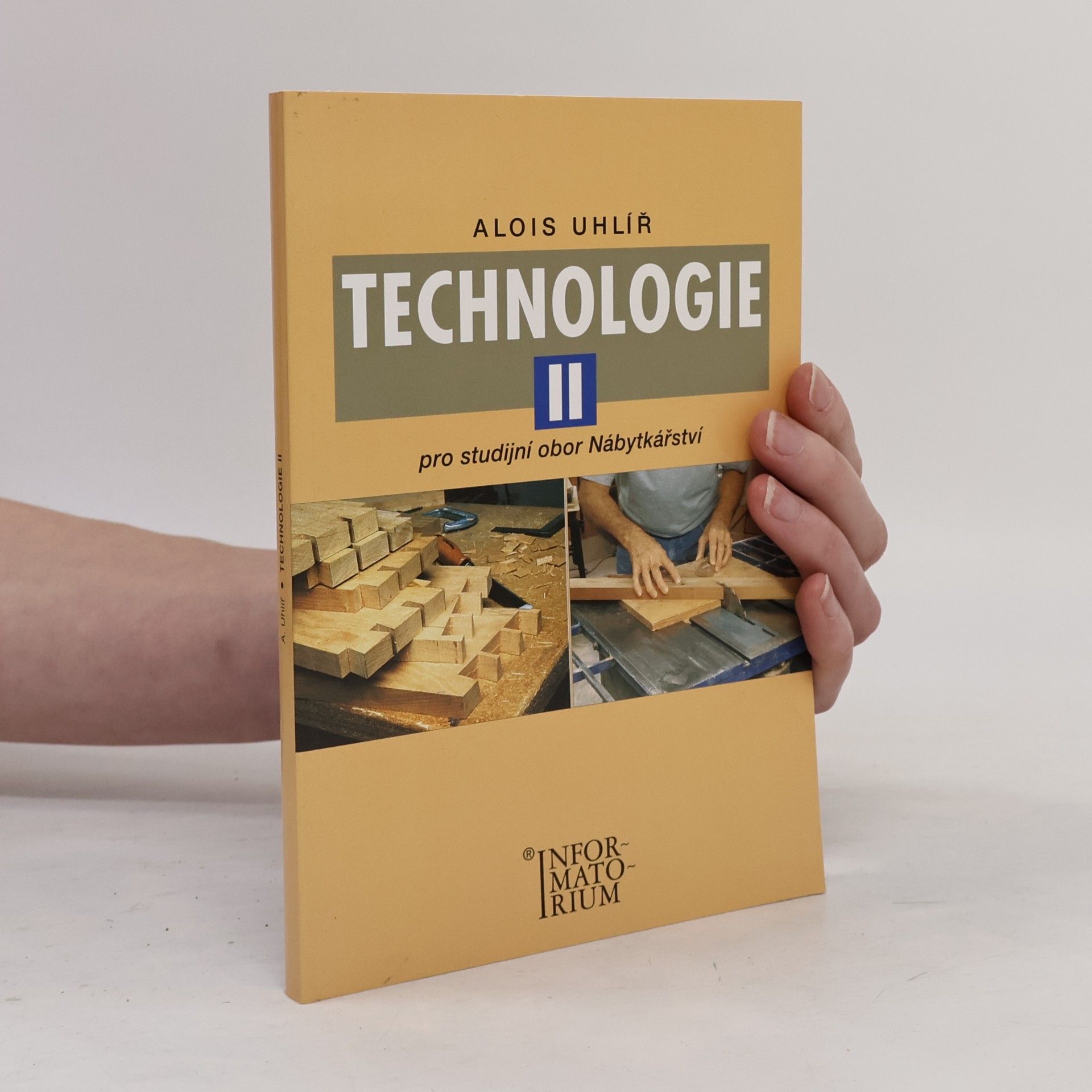 Alois Uhlíř Technologie II pro studijní obor Nábytkářství