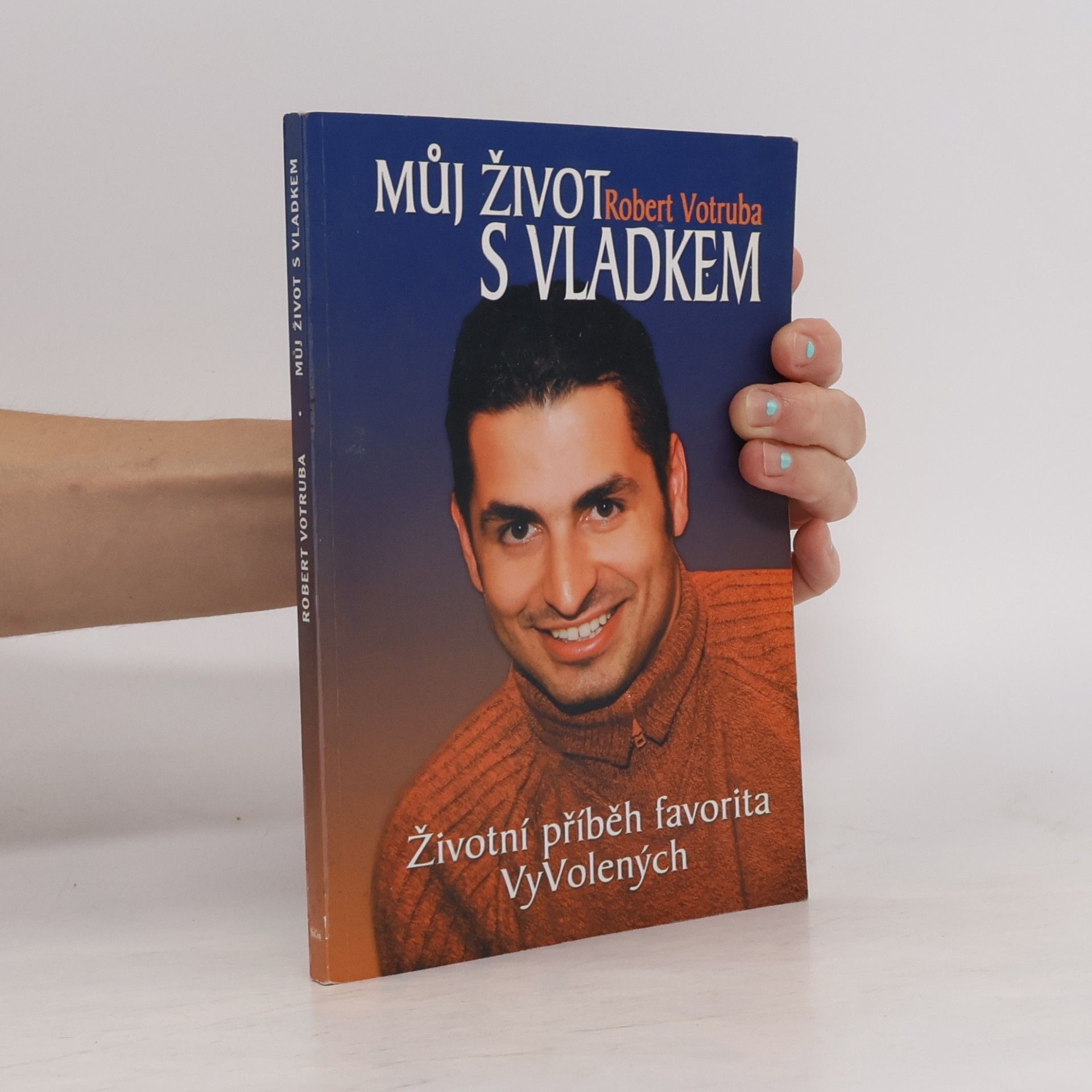 Robert Votruba 1977 Můj život s Vladkem : životní příběh favorita VyVolených
