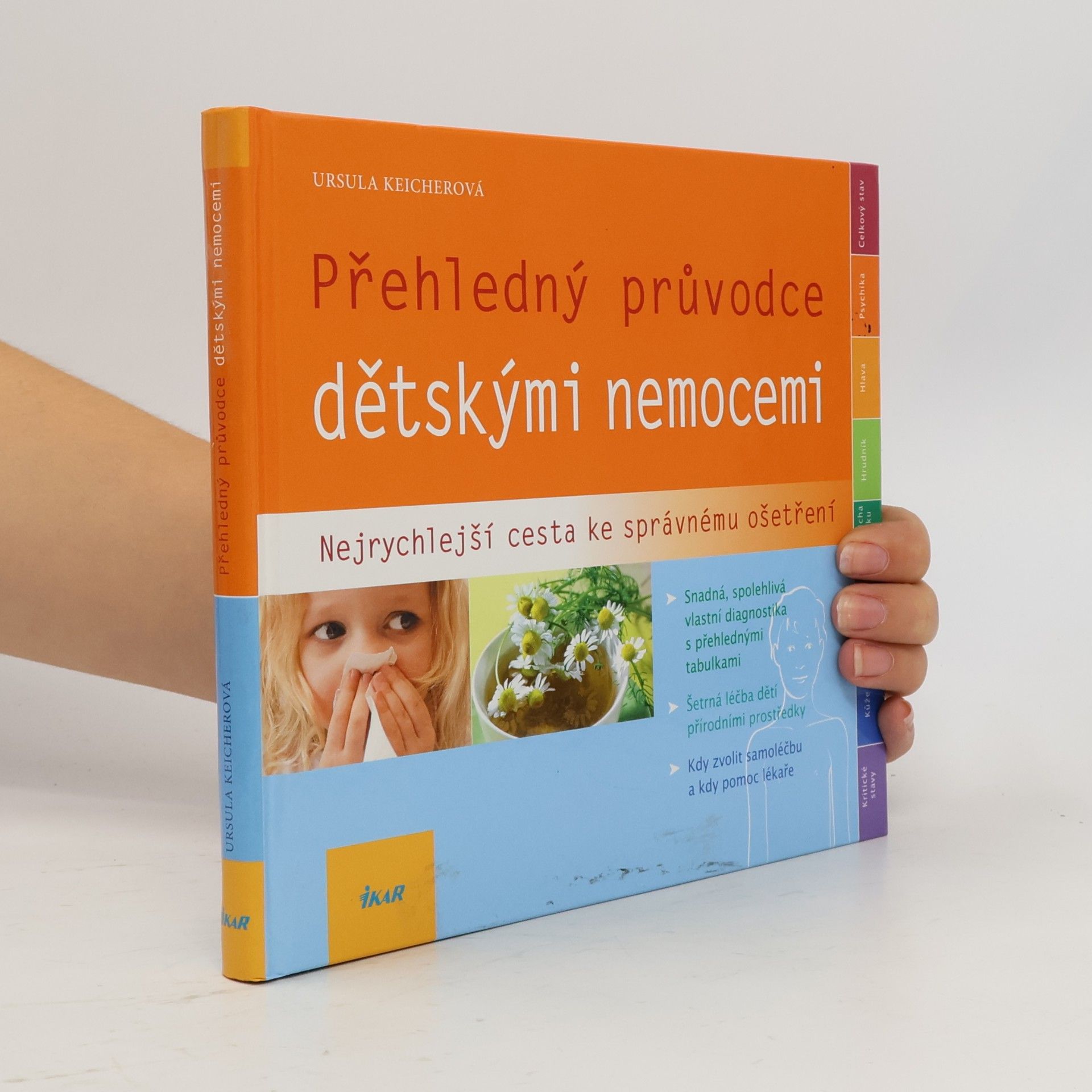 Ursula Keicher Přehledný průvodce dětskými nemocemi: Nejrychlejší cesta ke správnému ošetření