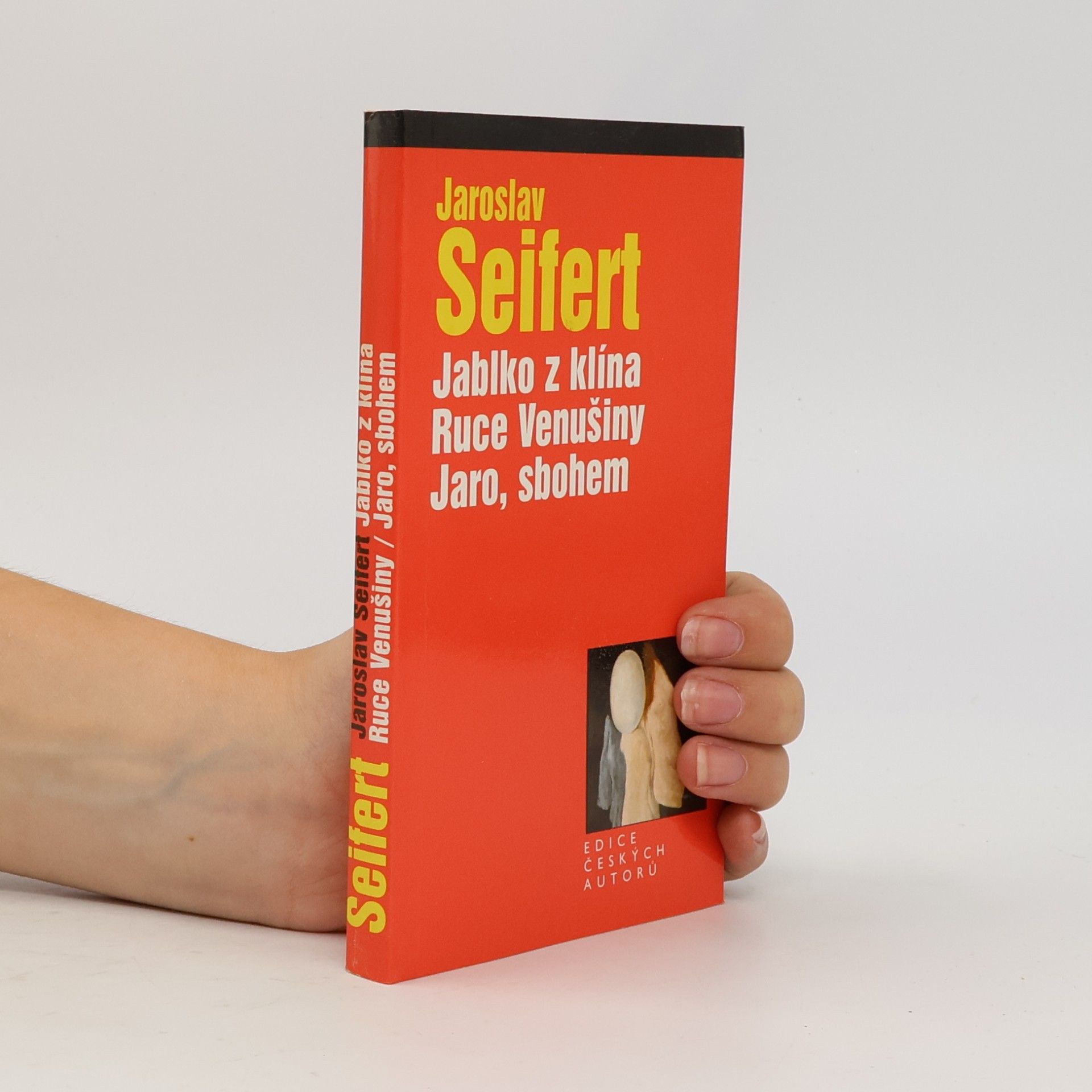 Jaroslav Seifert Jablko z klína. Ruce Venušiny. Jaro, sbohem.