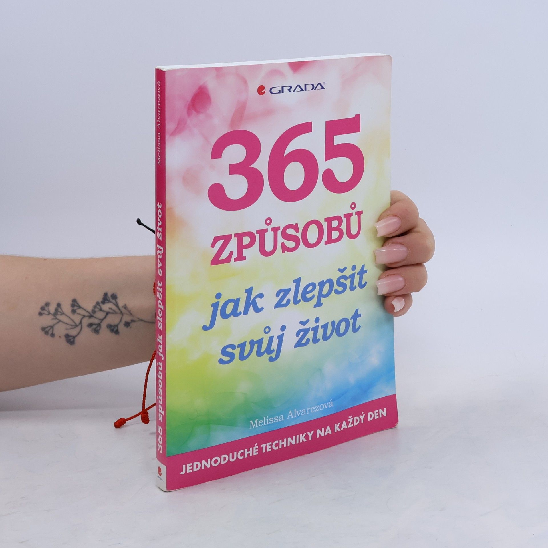 Melissa Alvarez 365 způsobů, jak zlepšit svůj život: jednoduché techniky na každý den
