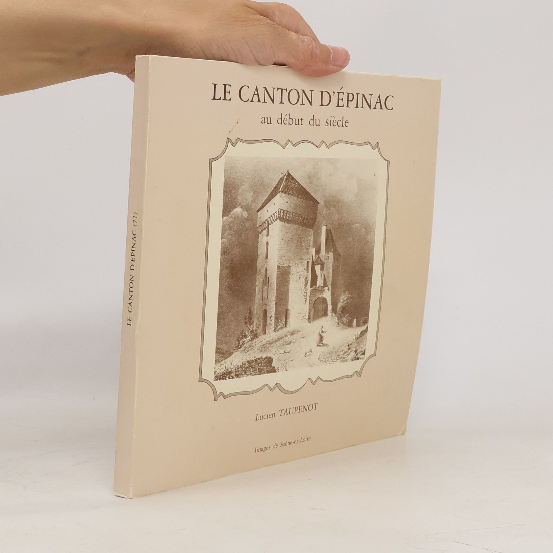 Lucien Taupenot Le canton d'Épinac au début du siècle