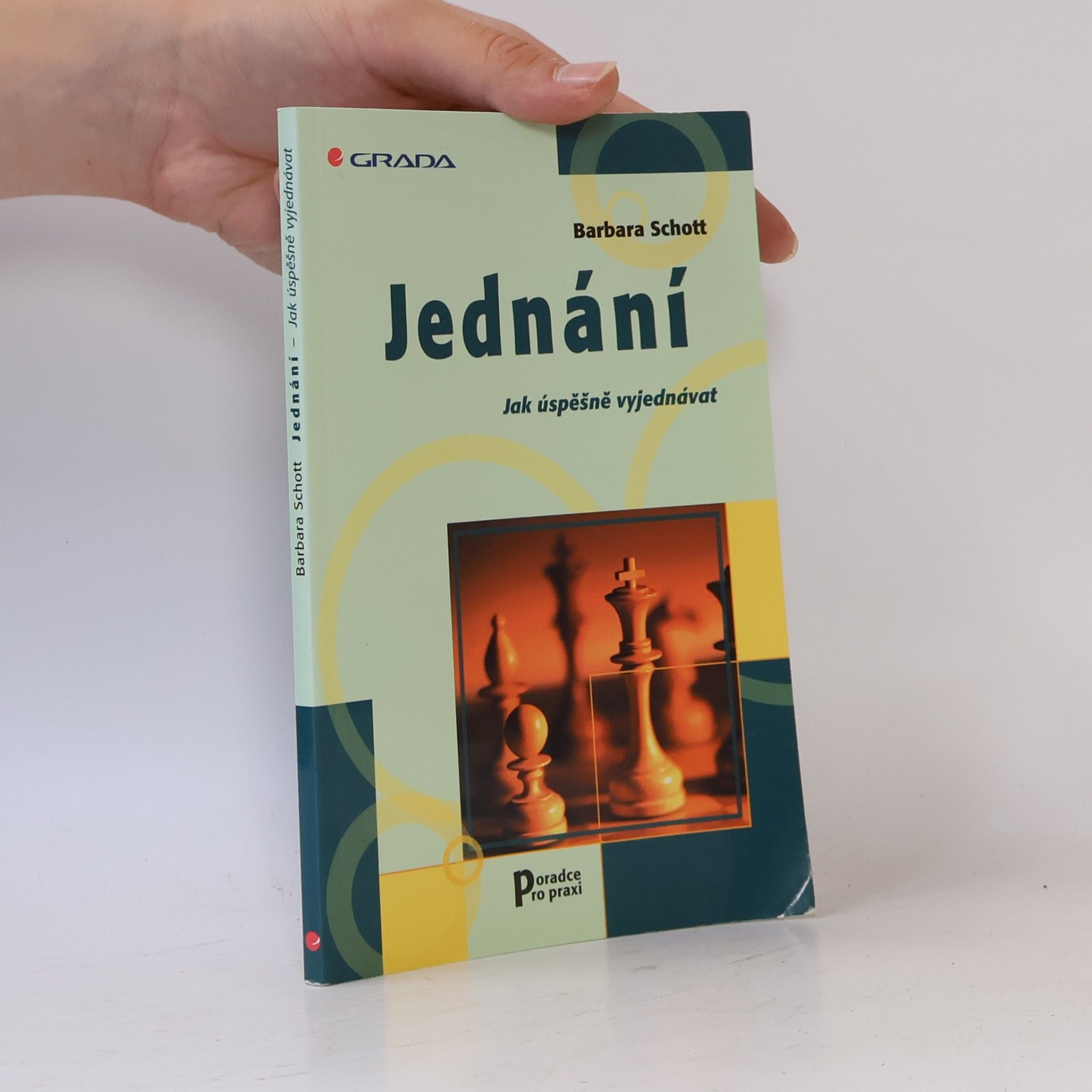 Barbara Schott Jednání. Jak úspěšně vyjednávat