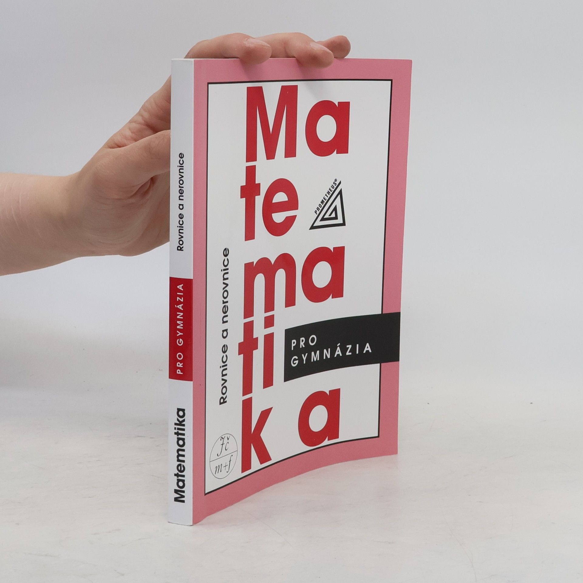 Leo Boček Matematika pro gymnázia. Rovnice a nerovnice
