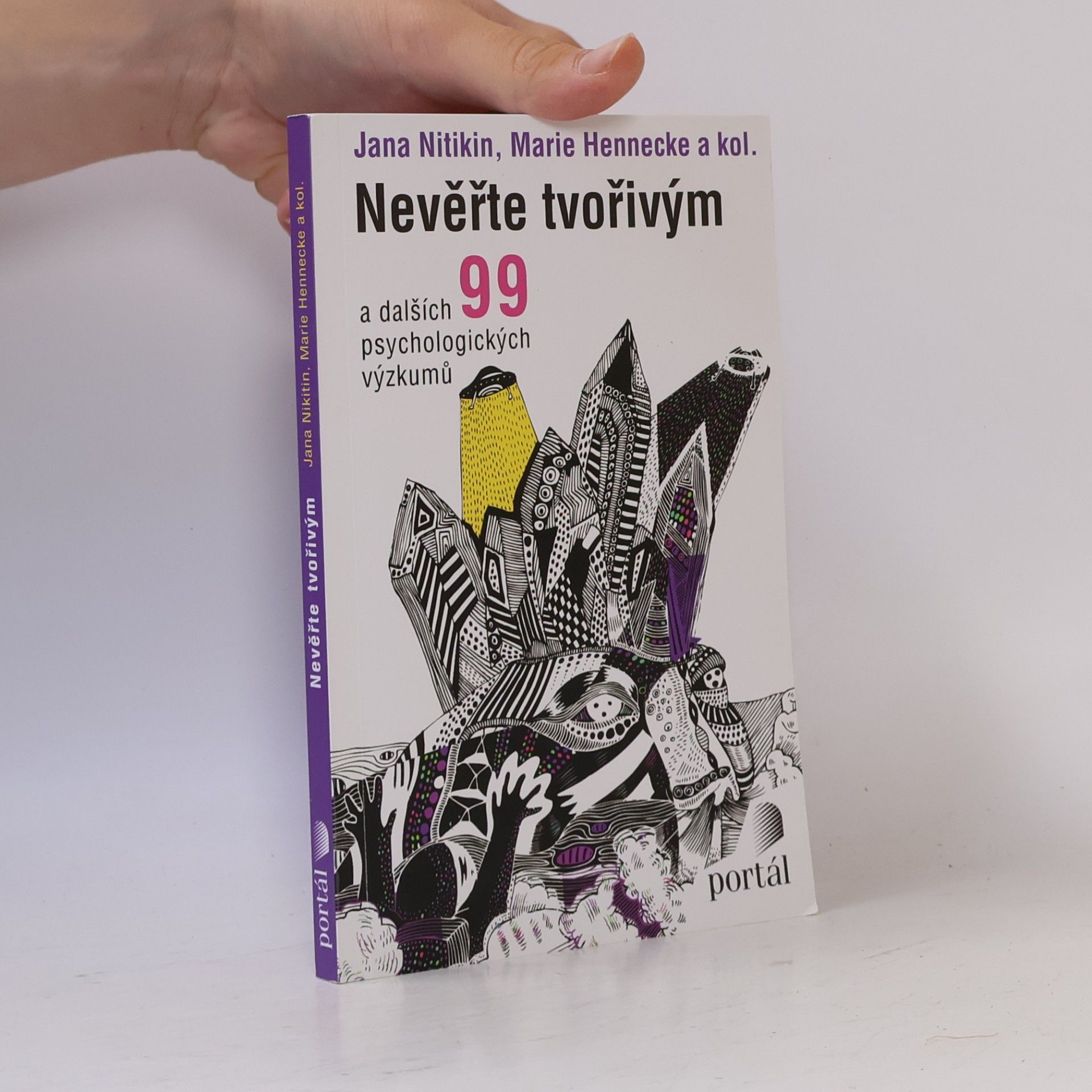 Marie Hennecke Nevěřte tvořivým : a dalších 99 psychologických výzkumů
