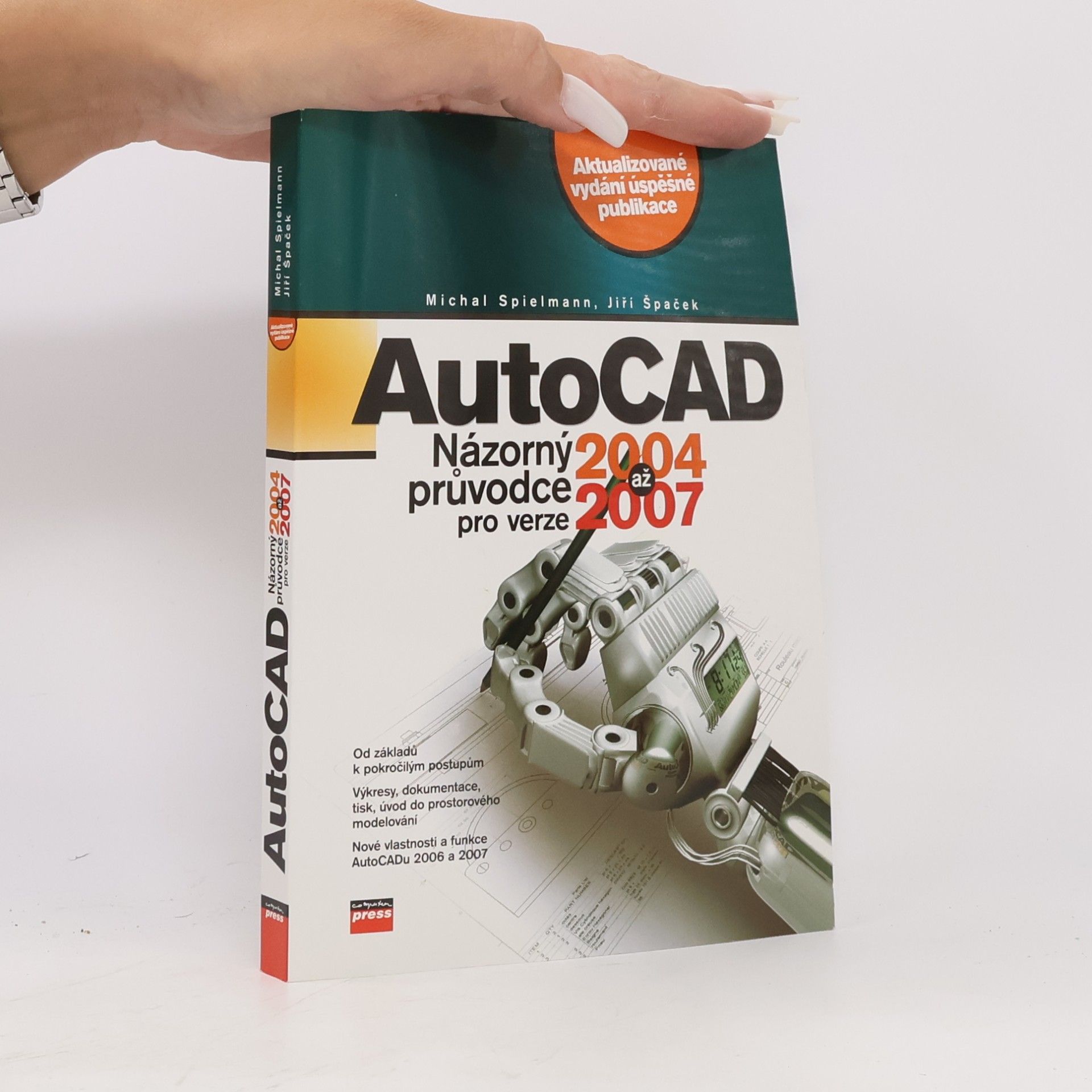 Michal Spielmann AutoCAD. Názorný průvodce pro verze 2004 až 2007