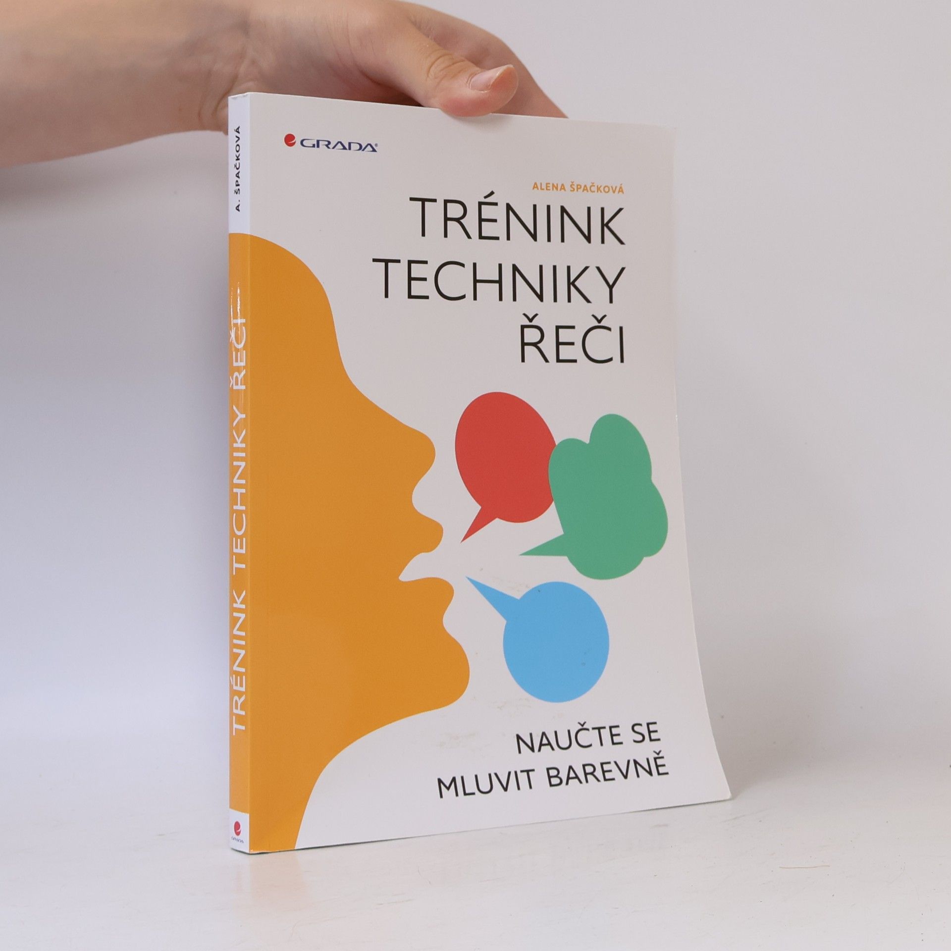 Alena Špačková Trénink techniky řeči : naučte se mluvit barevně