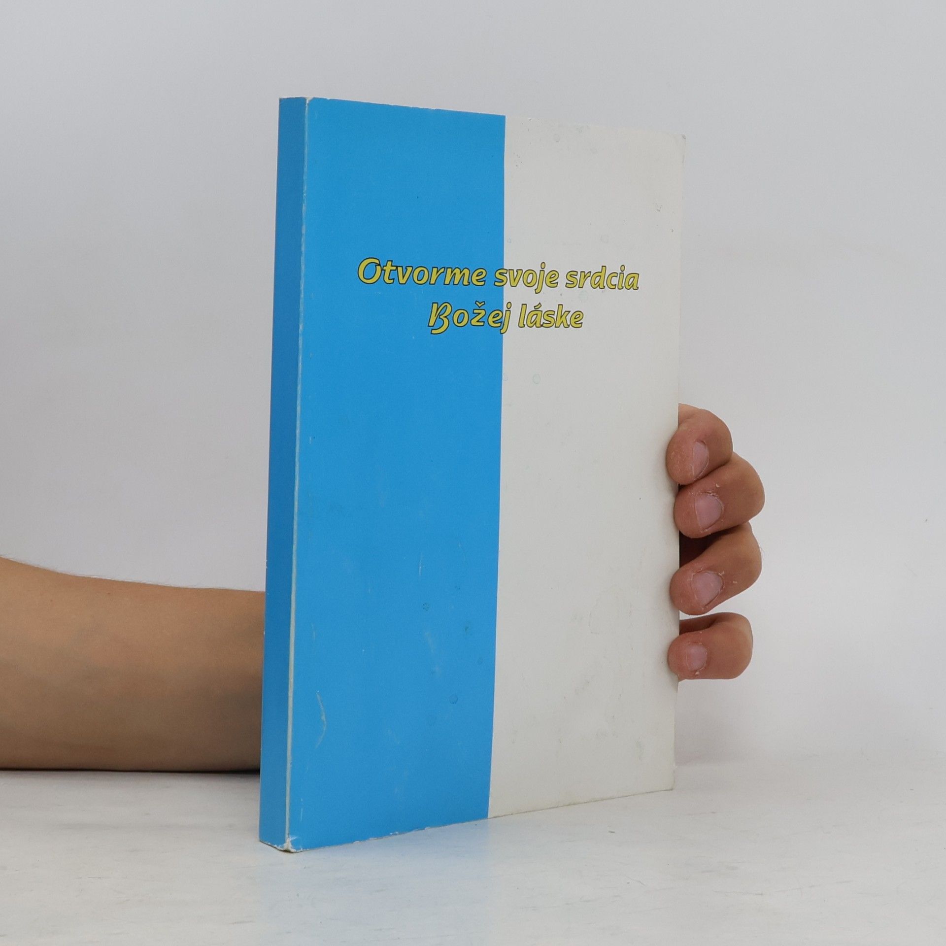 Autorenkollektiv Otvorme svoje srdcia Božej láske