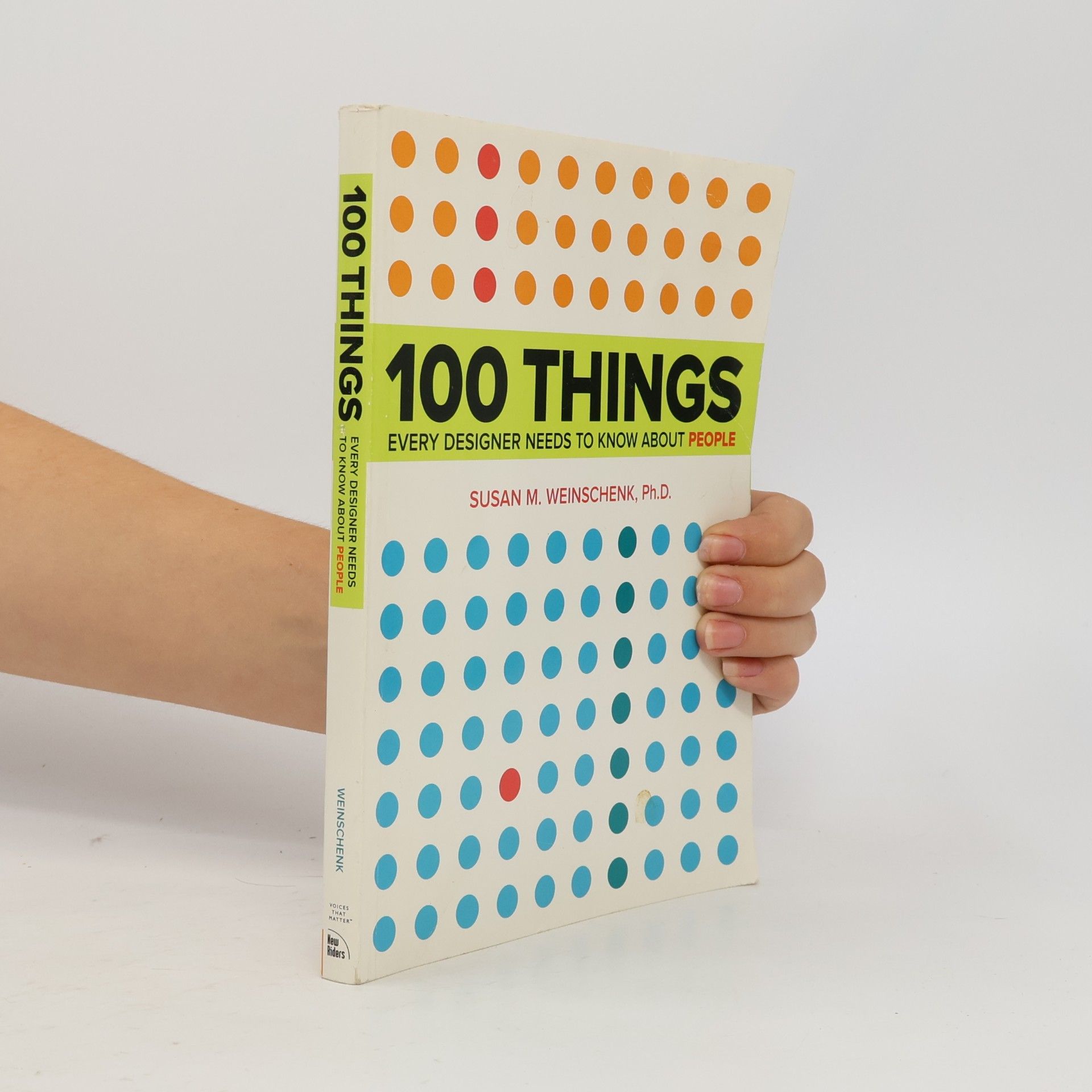 Susan Weinschenk 100 Things Every Designer Needs to Know About People