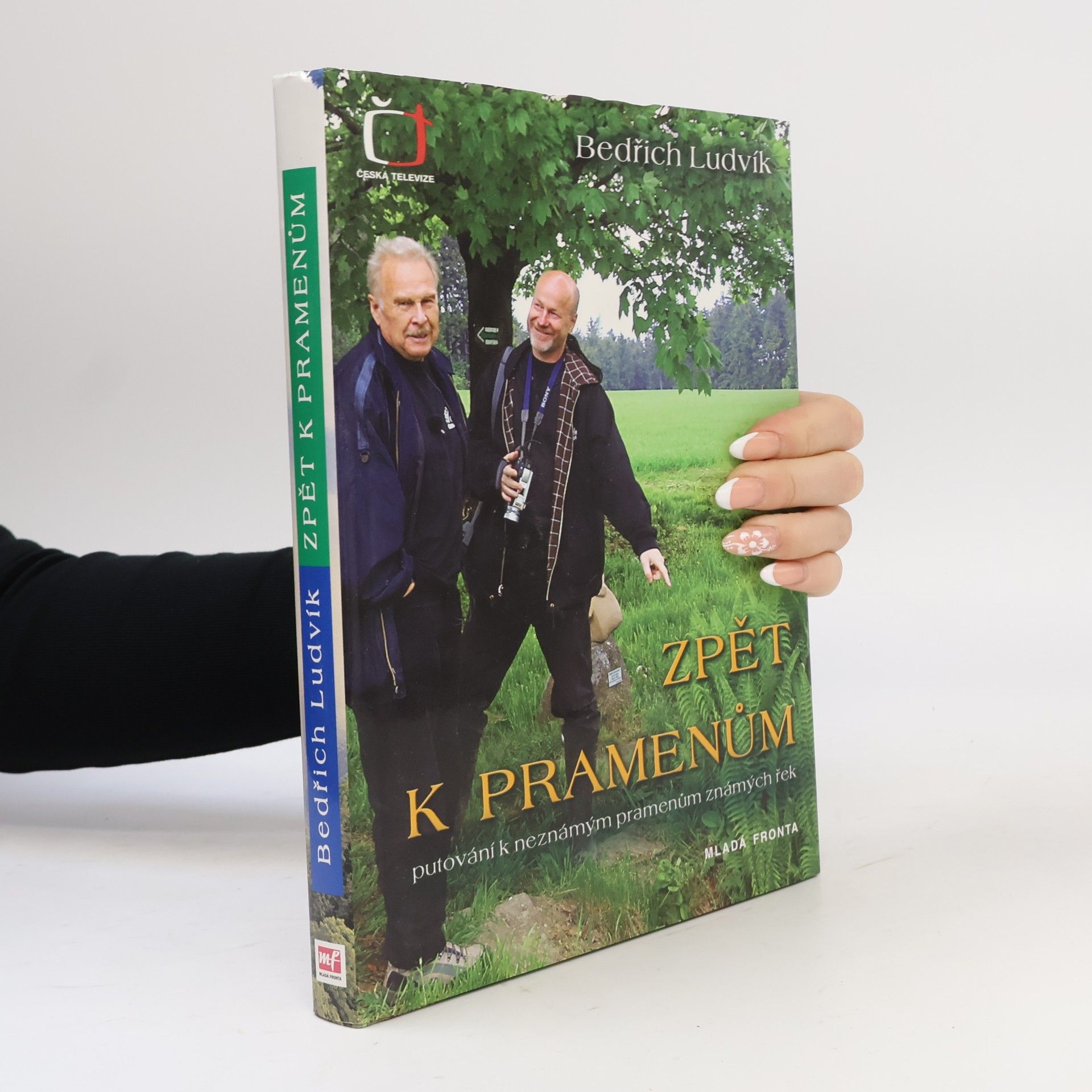 Bedřich Ludvík Zpět k pramenům. Putování k neznámým pramenům známých řek