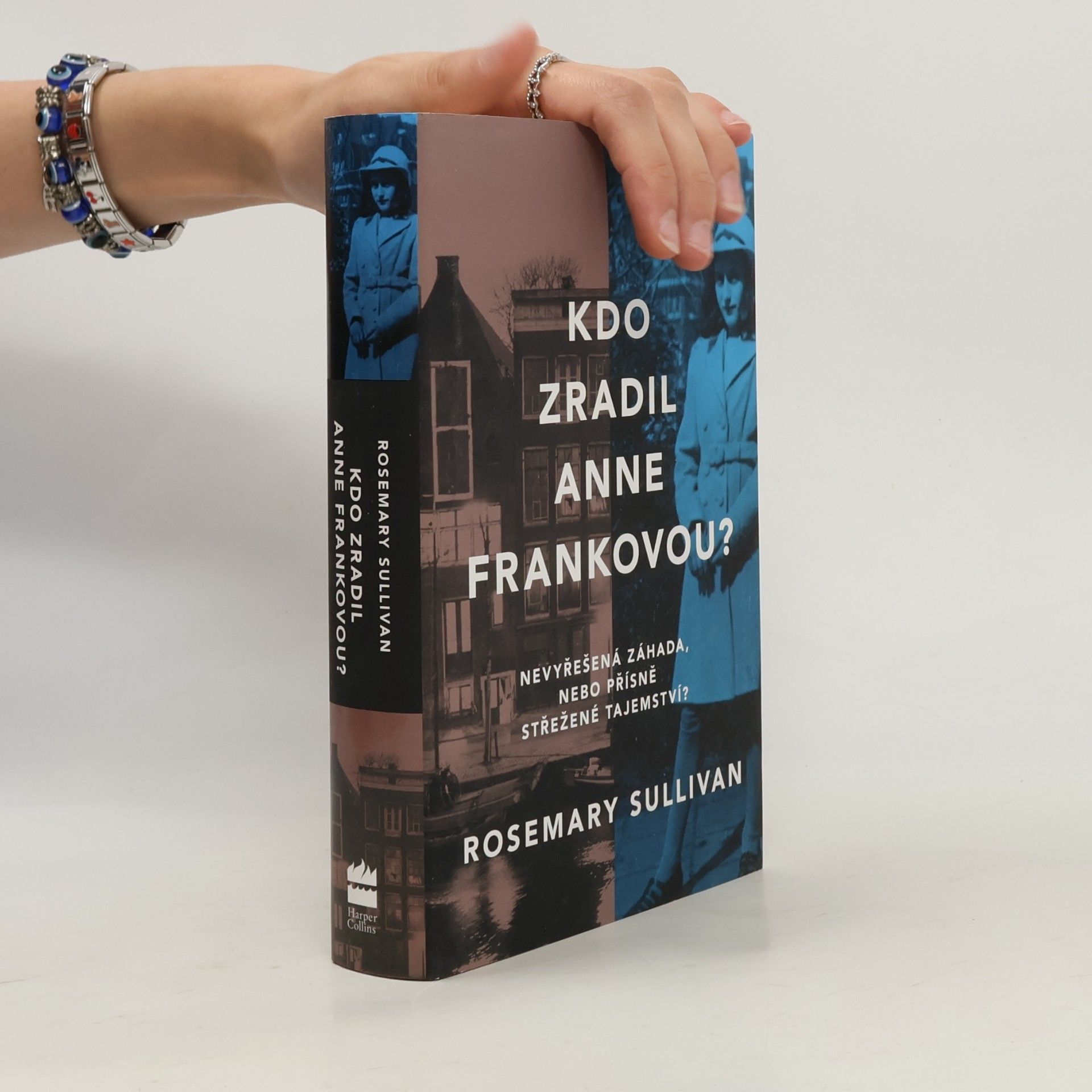 Rosemary Sullivan Kdo zradil Anne Frankovou?