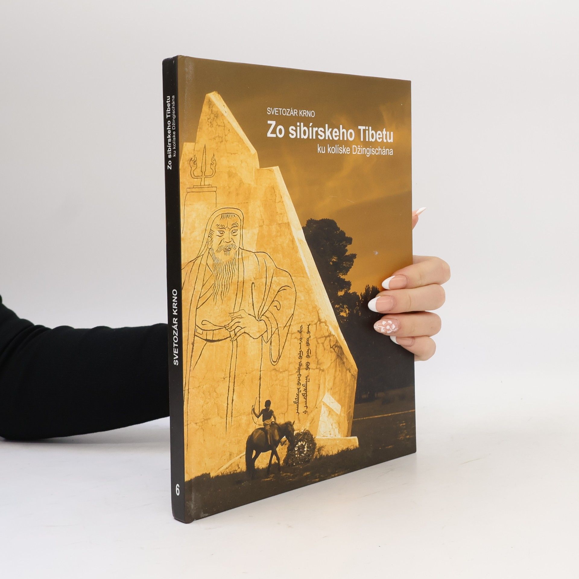Svetozár Krno Zo sibírskeho Tibetu ku kolíske Džingischána