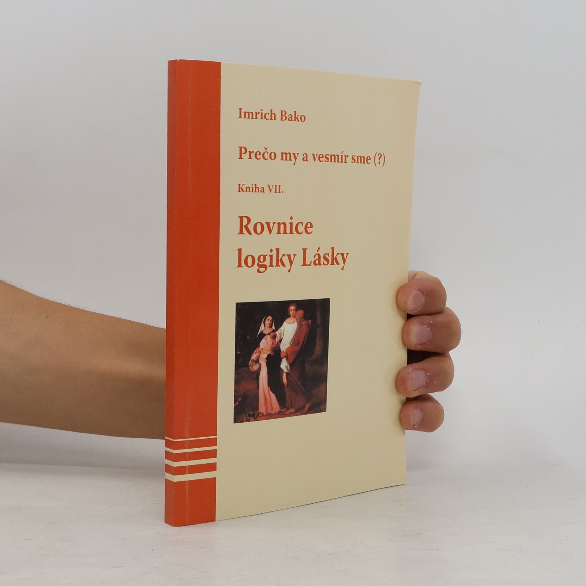 Imrich Bako Rovnice logiky Lásky - Kniha VII.